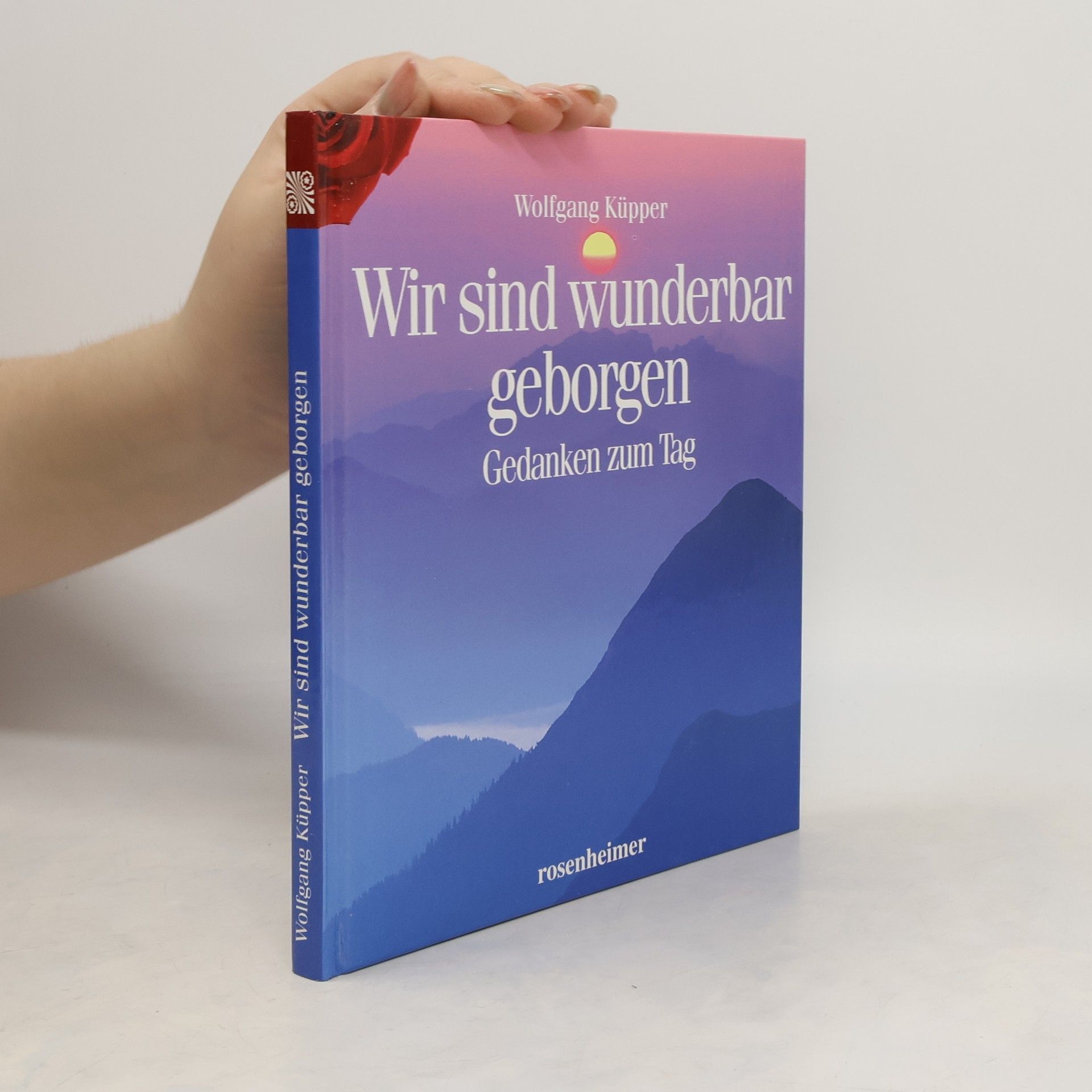Wolfgang Küpper Wir sind wunderbar geborgen