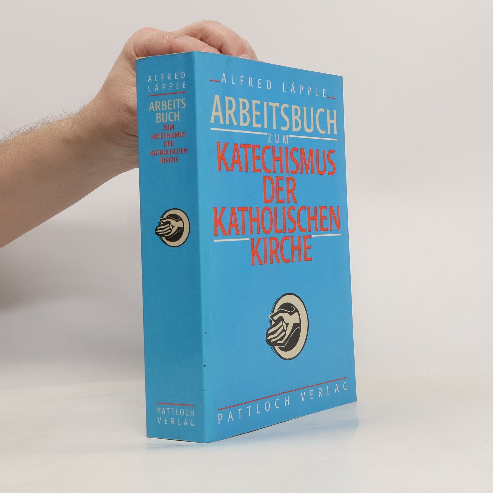 Alfred Läpple Arbeitsbuch zum Katechismus der Katholischen Kirche
