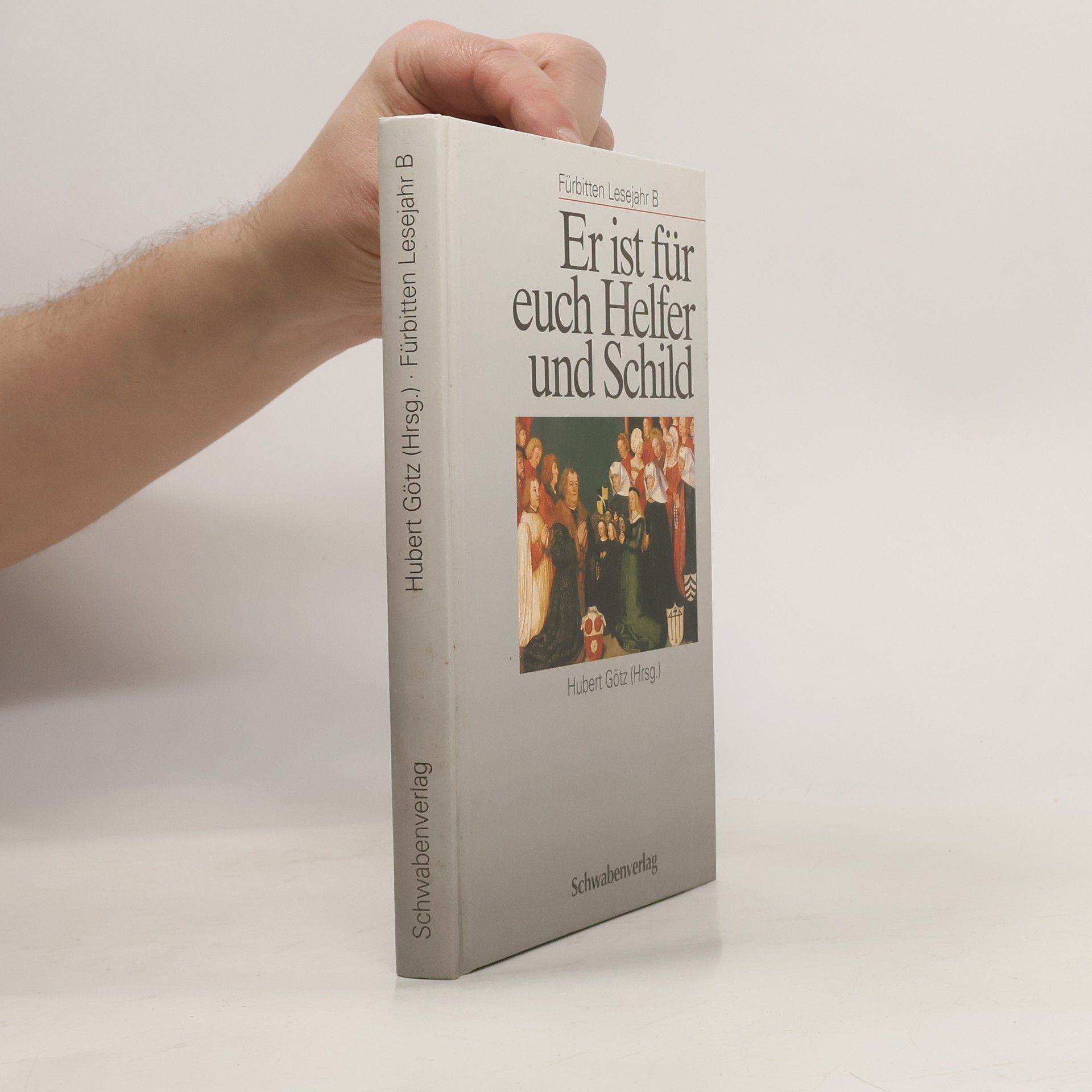 Hubert Götz Er ist für euch Helfer und Schild