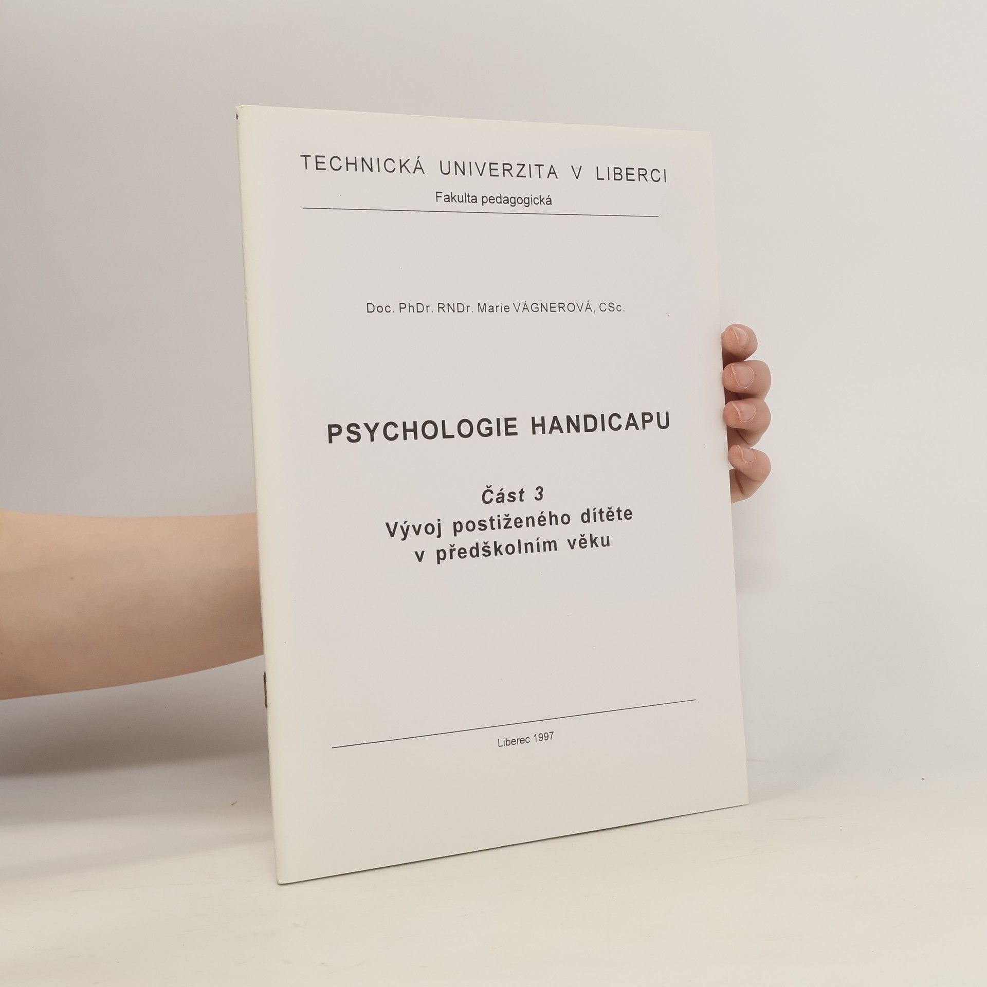 Marie Vágnerová Psychologie handicapu. Část 3, Vývoj postiženého dítěte v předškolním věku