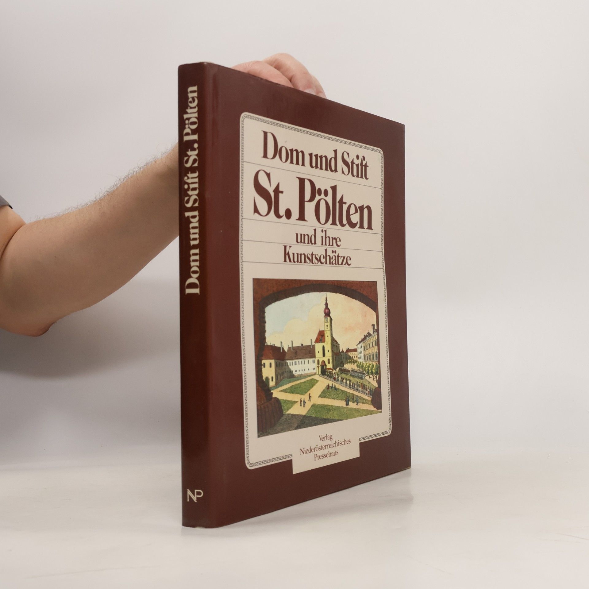 Heinrich Fasching Dom und Stift S[ank]t Pölten und ihre Kunstschätze