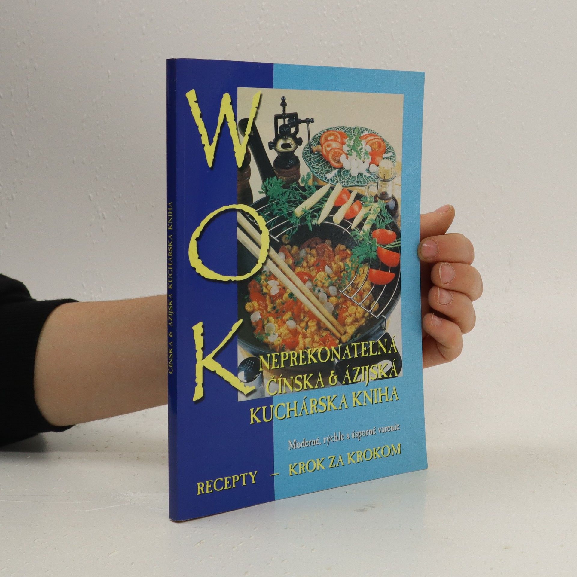 Autorenkollektiv Wok : Neprekonateľná čínska & ázijská kuchárska kniha
