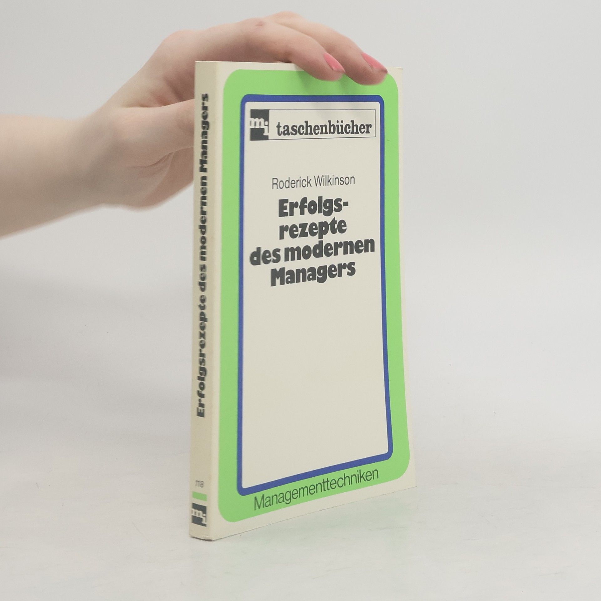 Wilkinson Roderick Erfolgsrezepte des modernen Managers