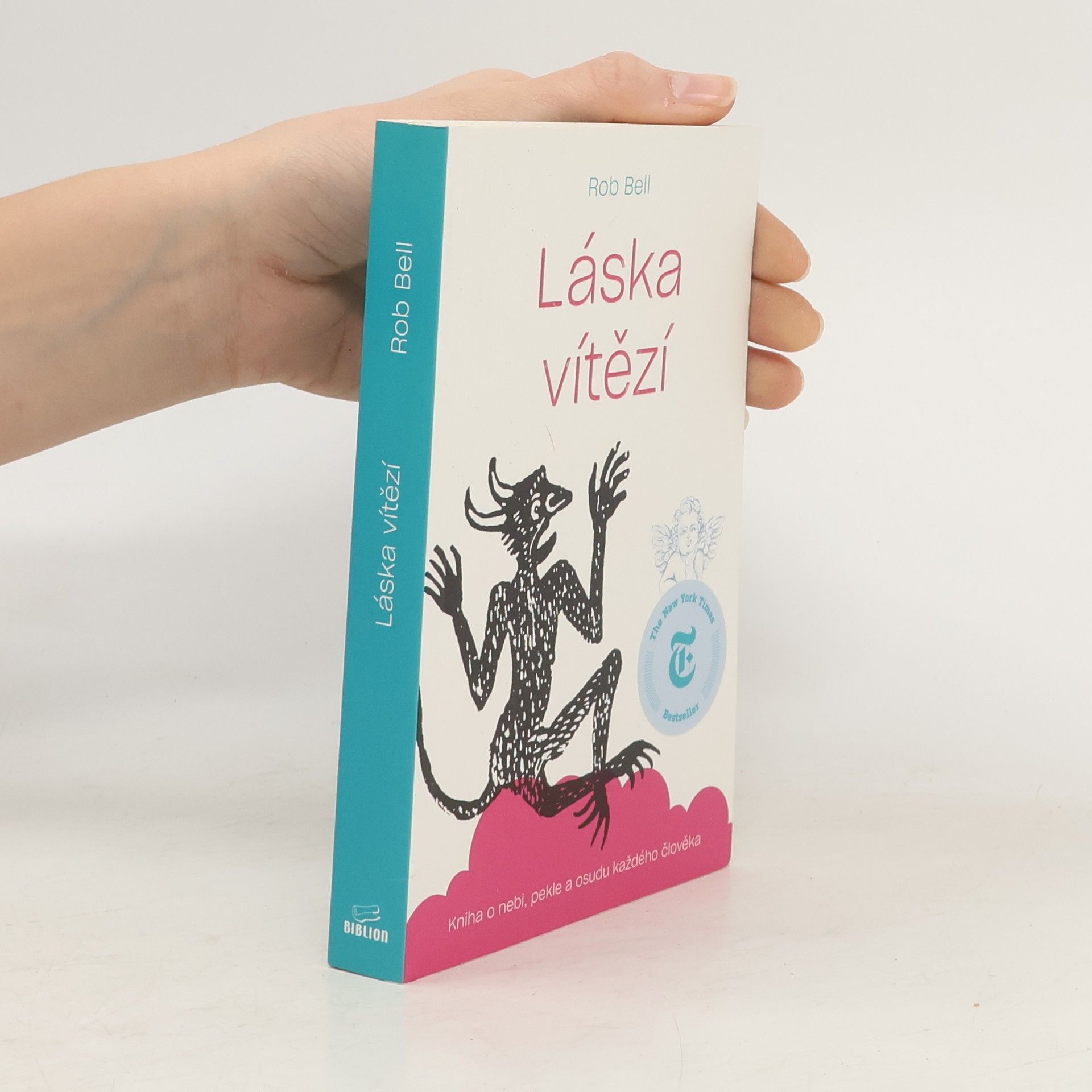 Rob Bell Láska vítězí: Kniha o nebi, pekle a osudu každého člověka