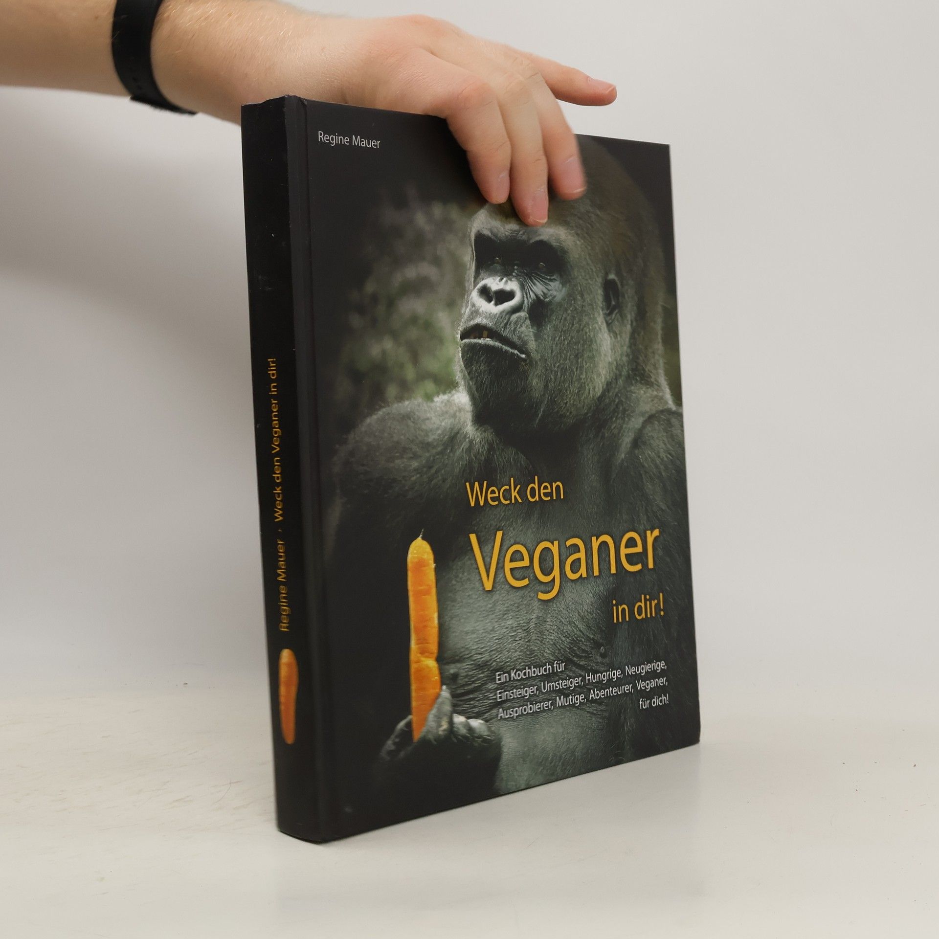 Regine Mauer Weck den Veganer in dir!
