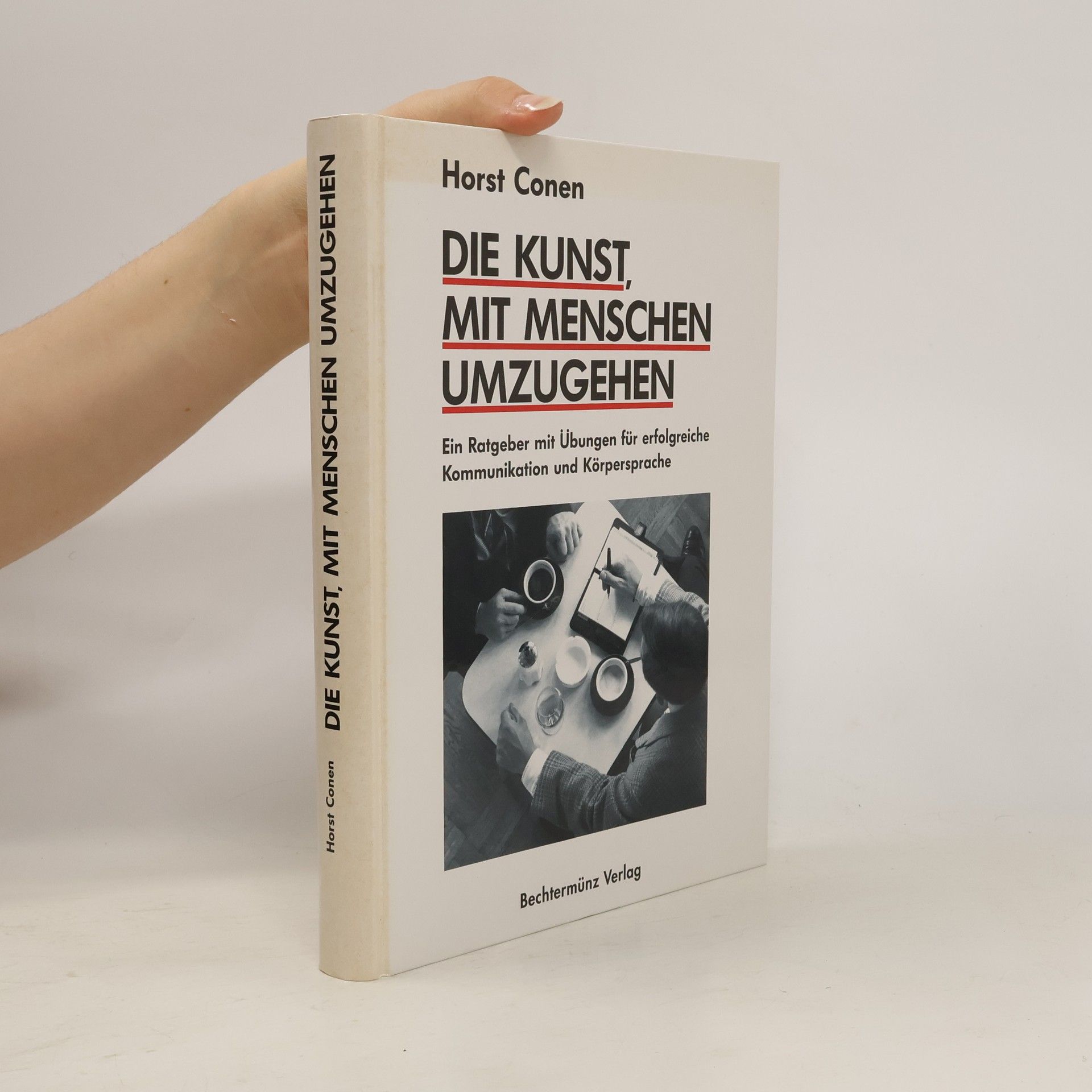 Horst Conen Die Kunst, mit Menschen umzugehen