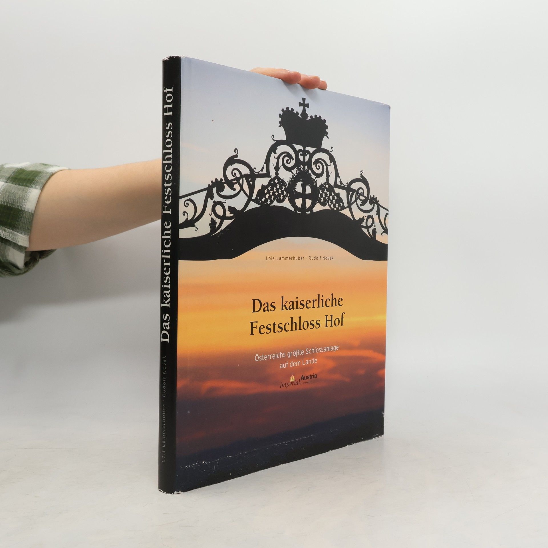 Lois Lammerhuber Das kaiserliche Festschloss Hof