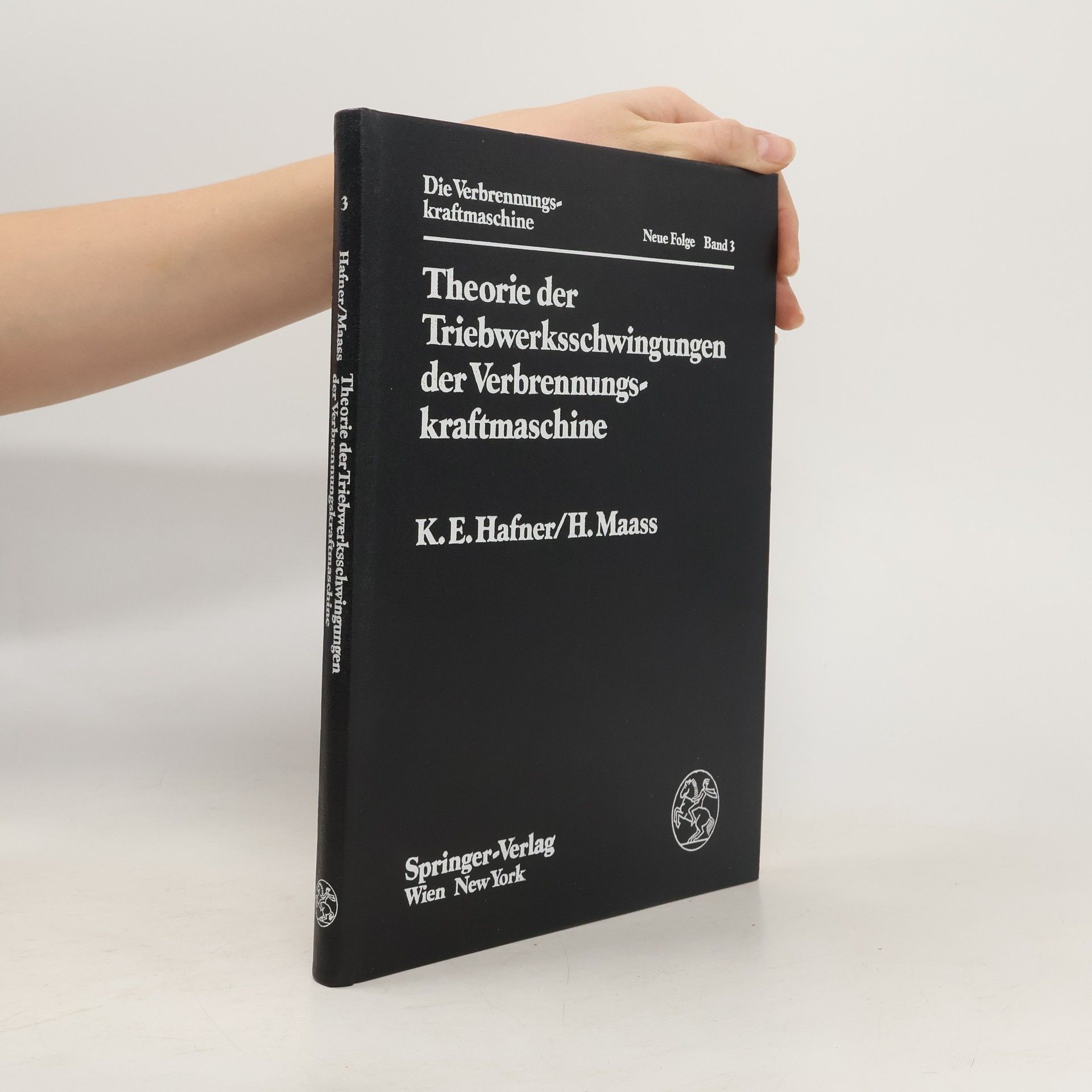 Karl E. Hafner Theorie der Triebwerksschwingungen der Verbrennungskraftmaschine
