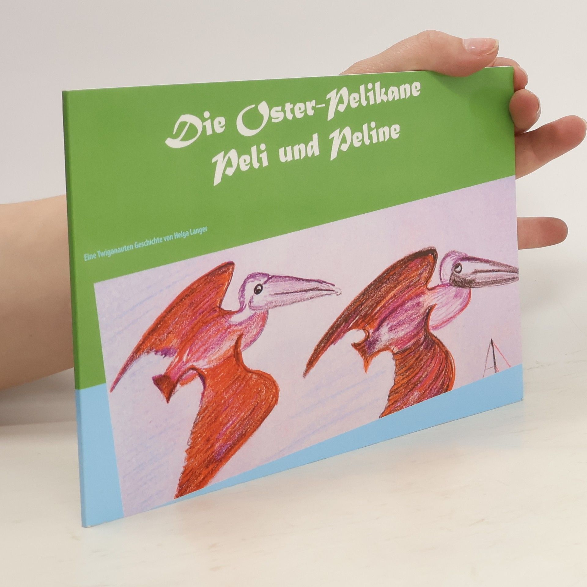 Helga Langer Die Oster-Pelikane Peli und Peline