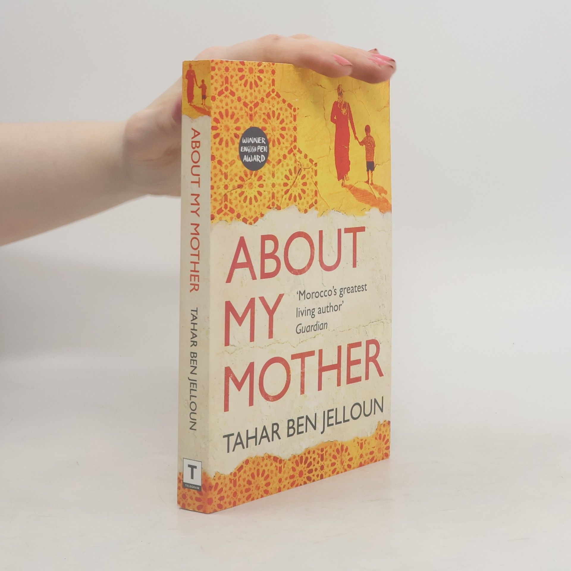 Tahar Ben Jelloun About my mother