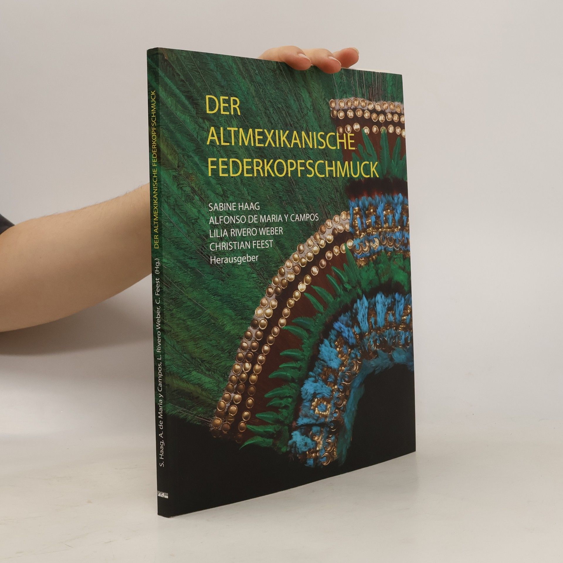 Sabine Haag Der Altmexikanische Federkopfschmuck