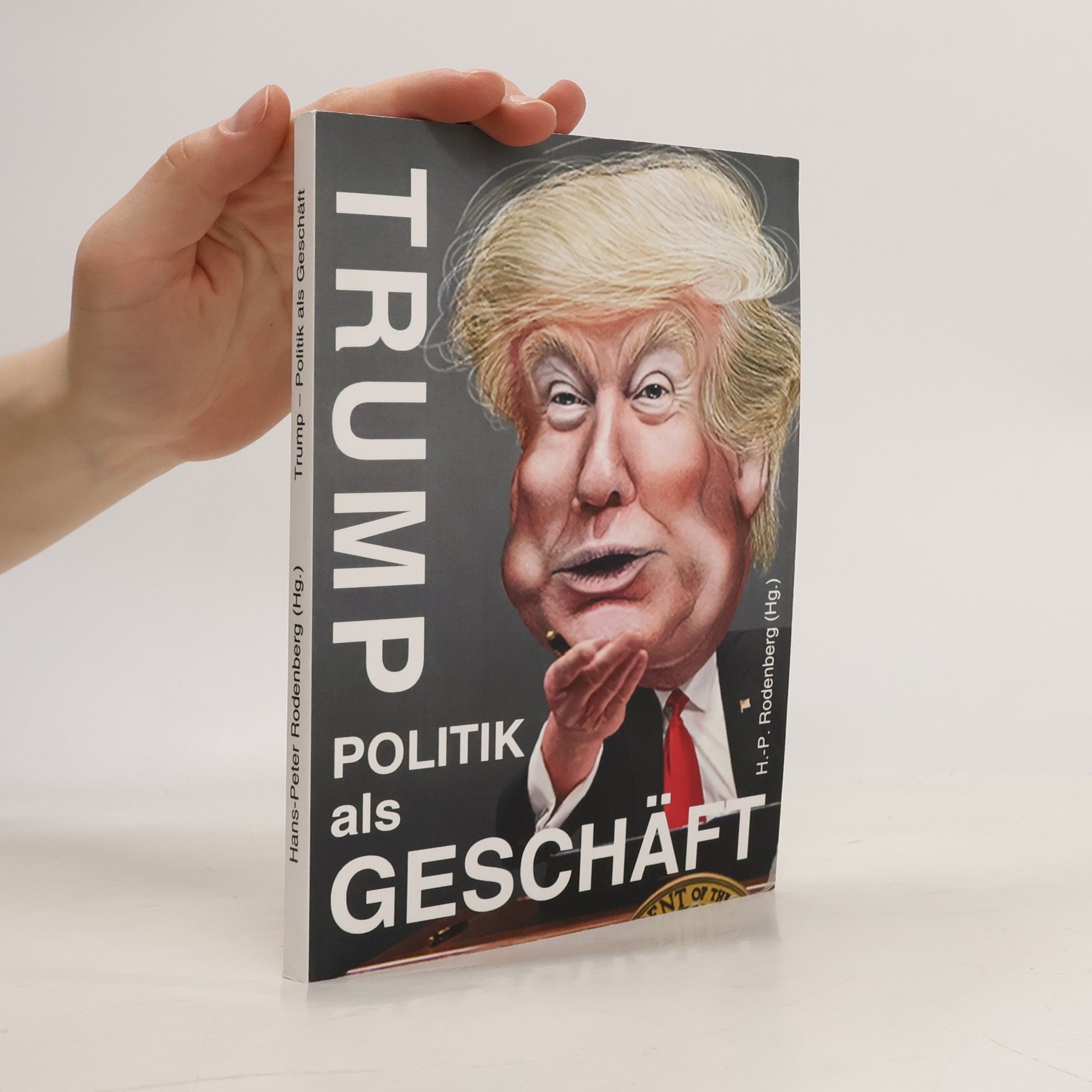 Hans Peter Rodenberg Trump - Politik als Geschäft