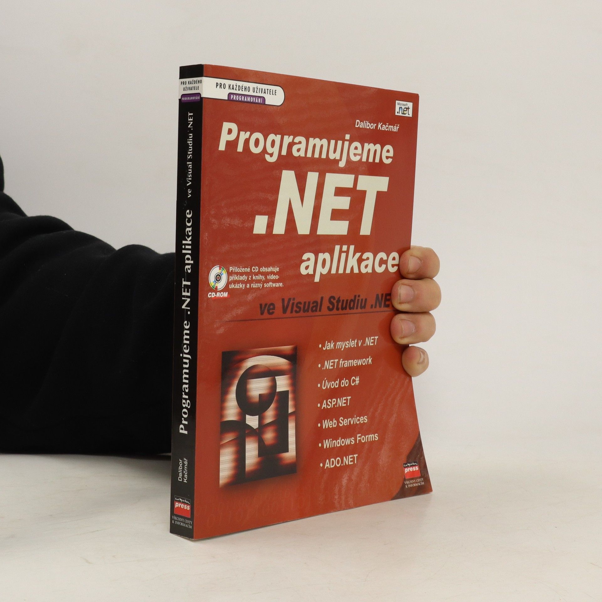 Dalibor Kačmář Programujeme .NET aplikace ve Visual Studiu .NET