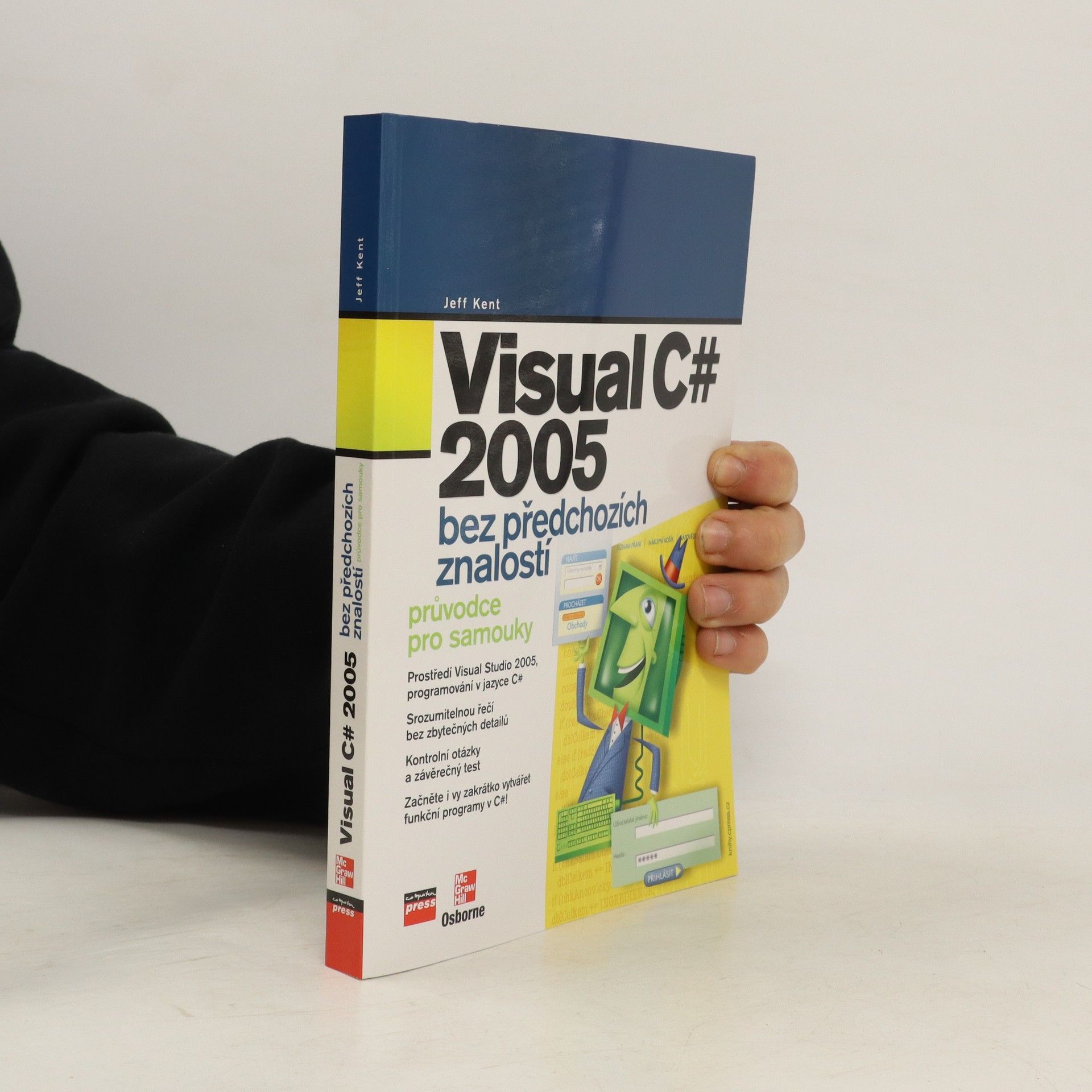 Jeffrey A. Jeffrey Alan Kent Visual C# 2005 - bez předchozích znalost. Průvodce pro samouky