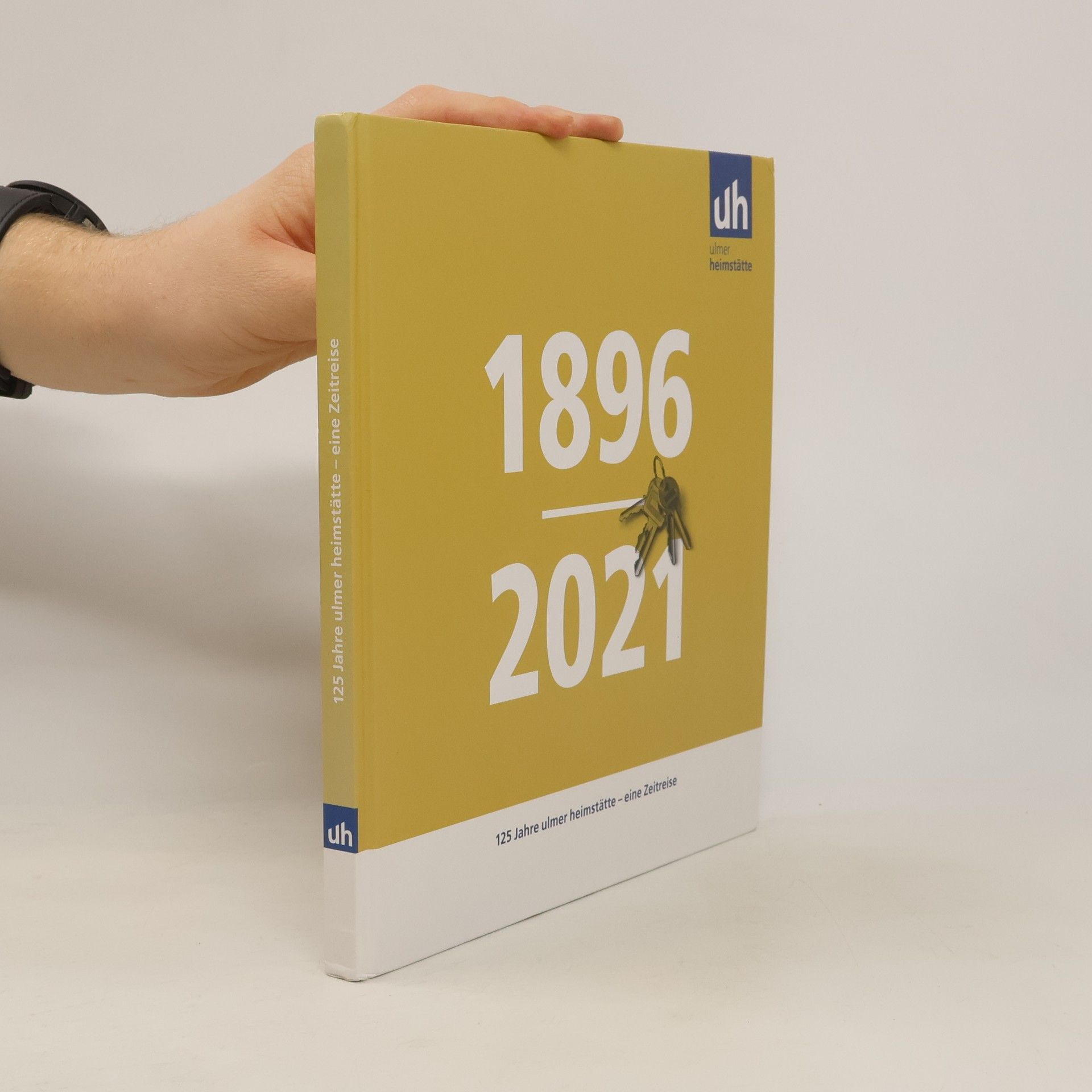 Auteurscollectief 125 Jahre ulmer heimstätte - eine Zeitreise