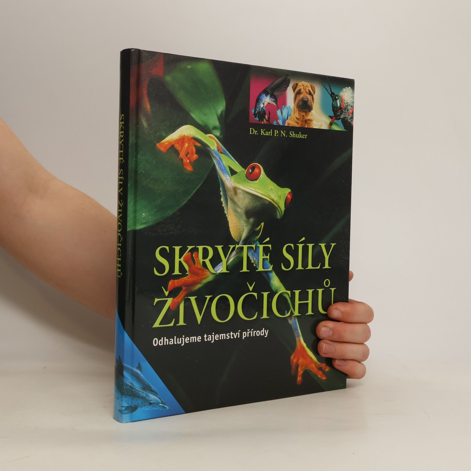 Karl Shuker Skryté síly živočichů : odhalujeme tajemství přírody