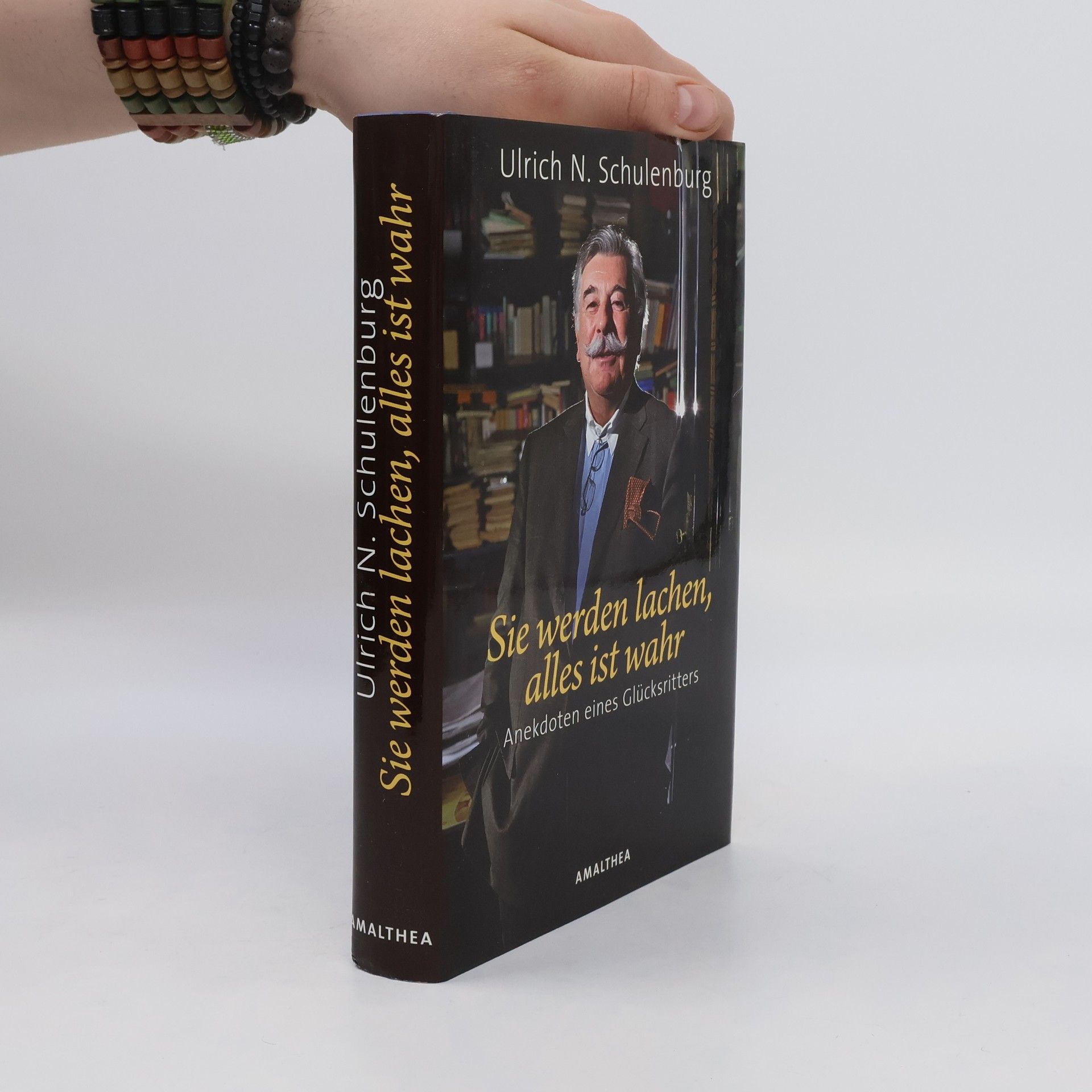 Ulrich N. Schulenburg Sie werden lachen, alles ist wahr