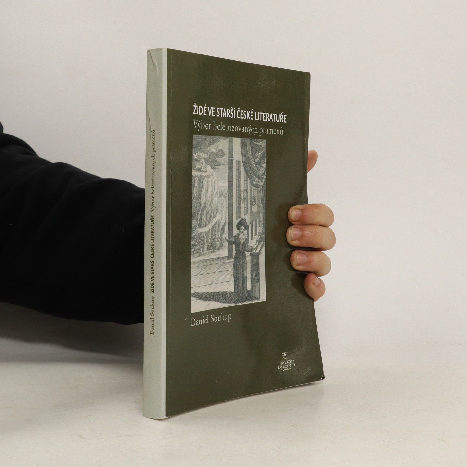 Daniel Soukup Židé ve starší české literatuře : výbor beletrizovaných pramenů