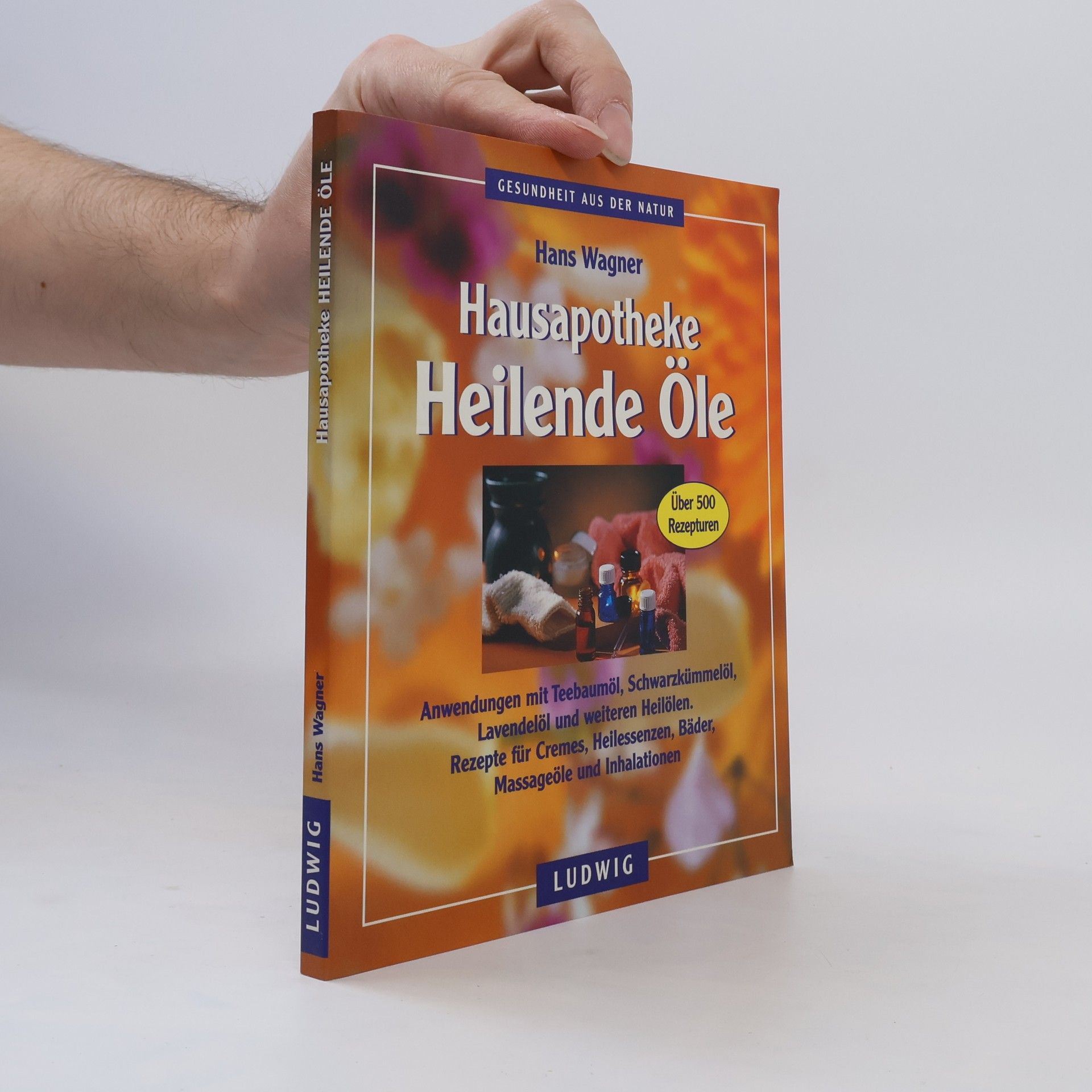 Hans Wagner Hausapotheke heilende Öle