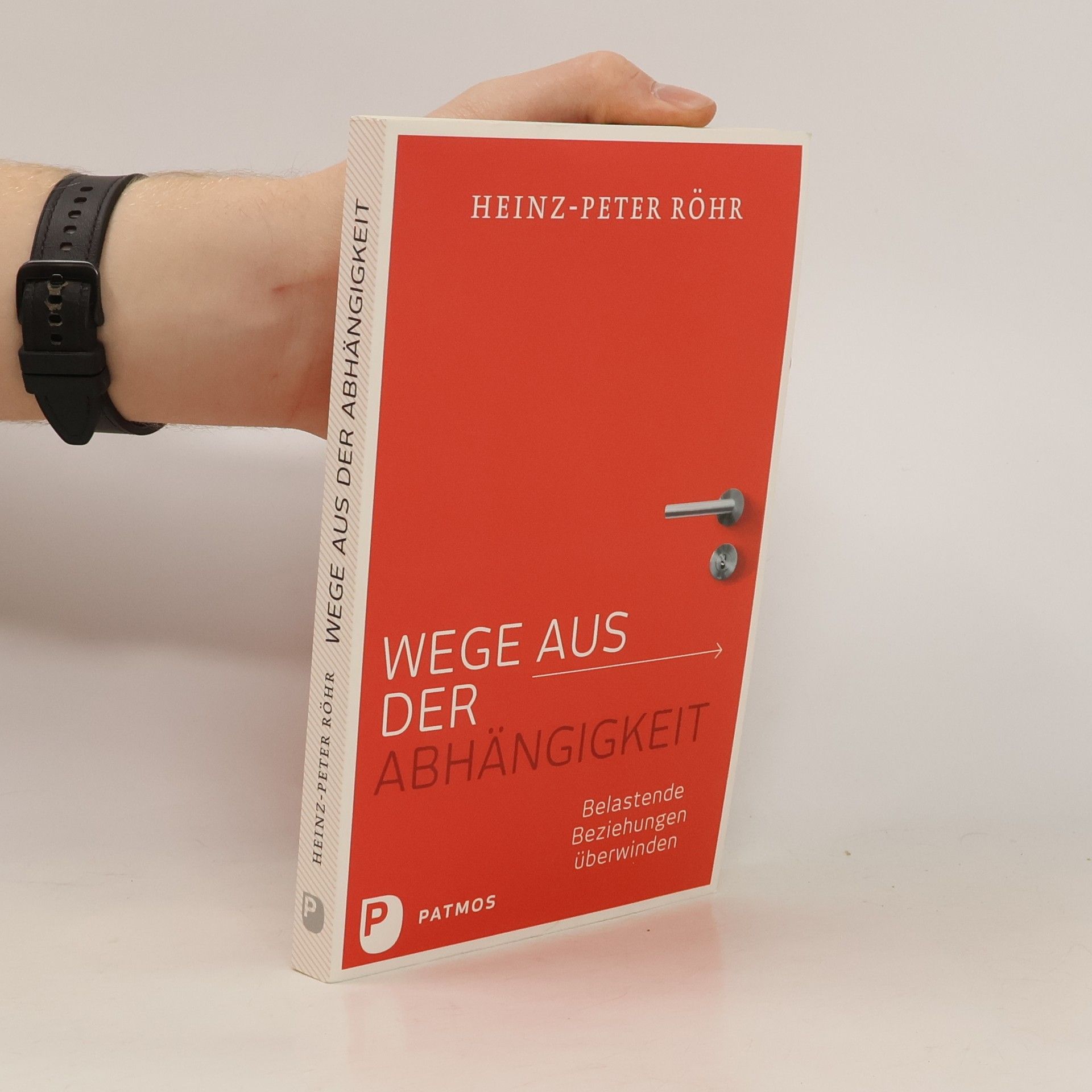 Heinz-Peter Röhr Wege aus der Abhängigkeit