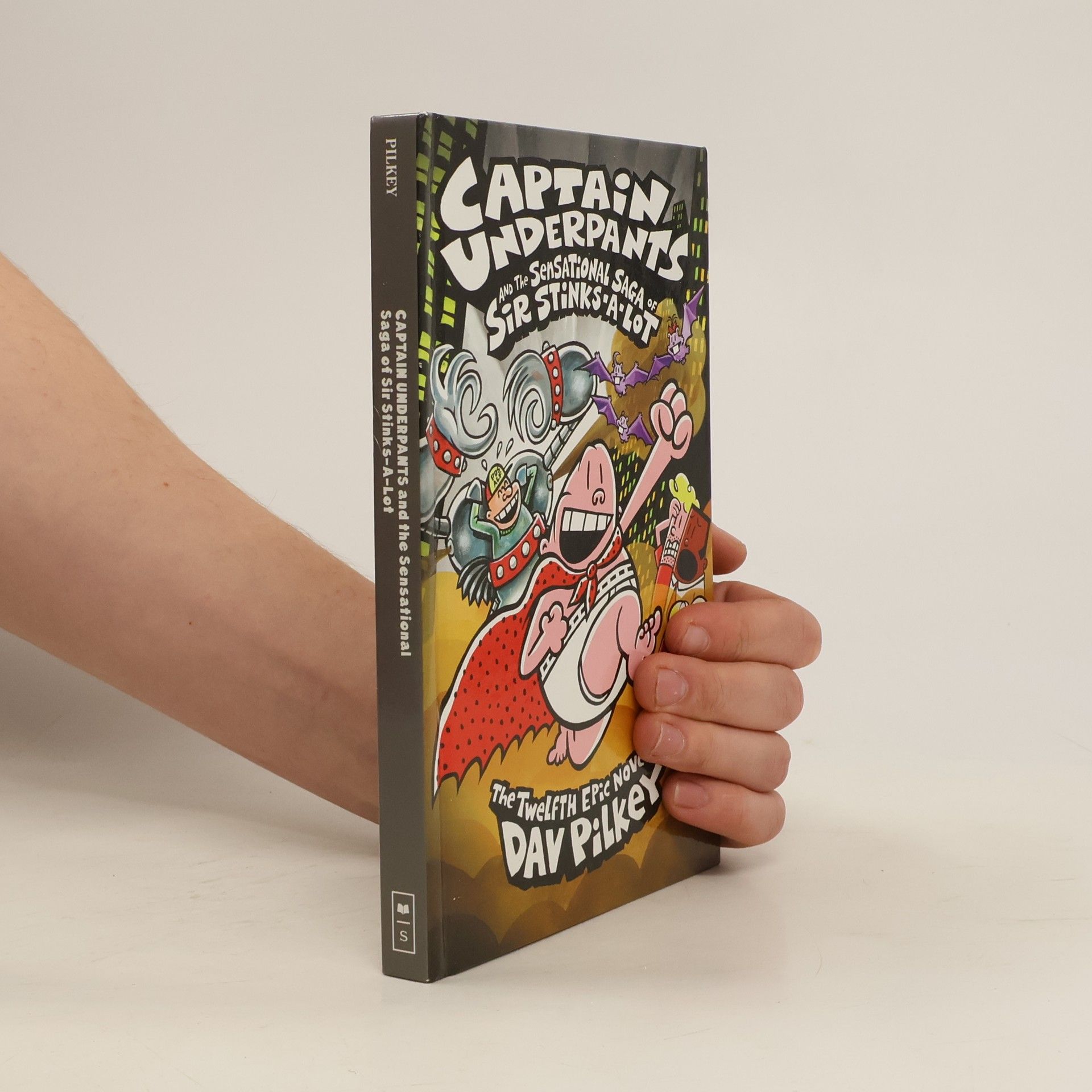 Dav Pilkey Captain Underpants and the Sensational Saga of Sir Stinks-A-Lot (Captain Underpants #12)