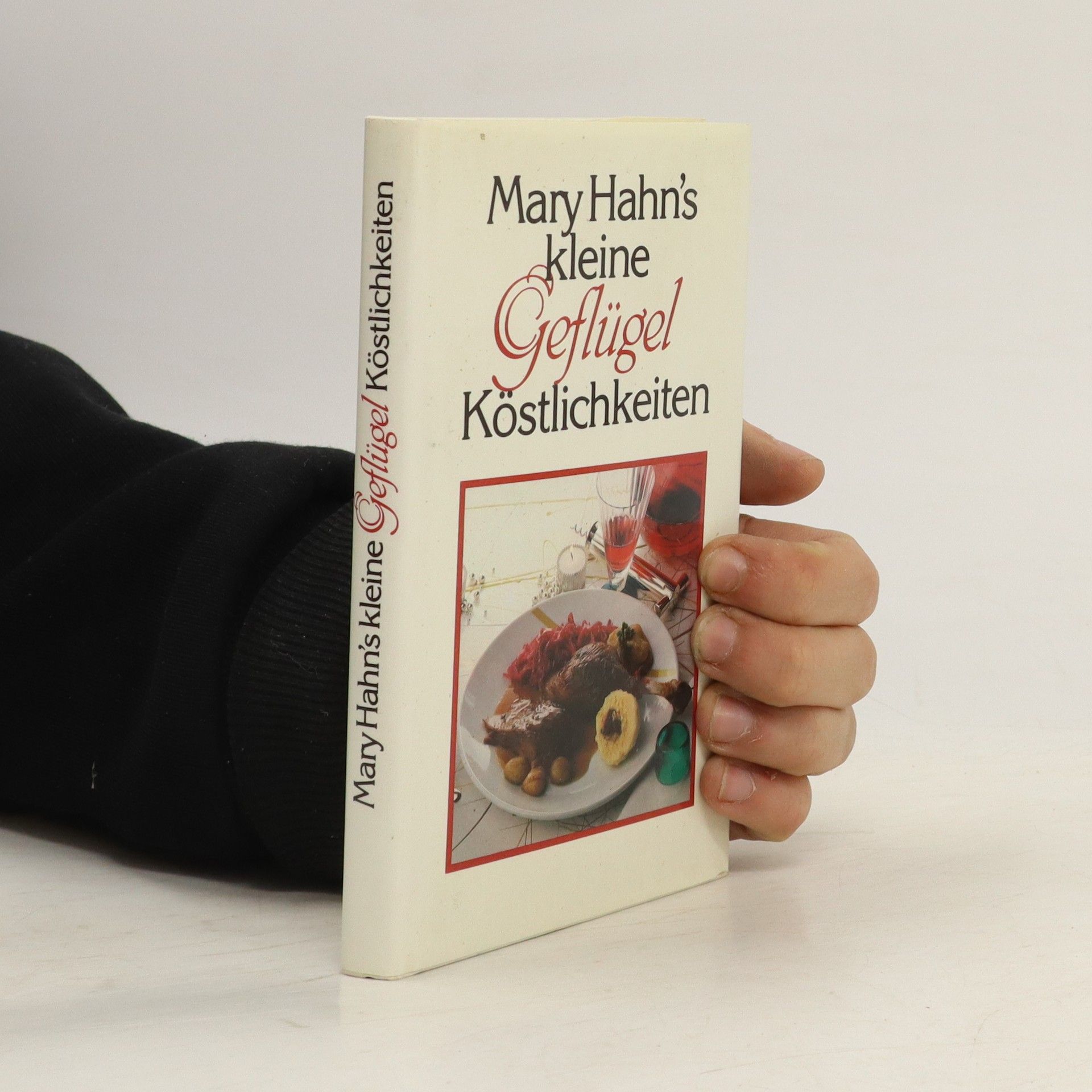Hahn Mary Mary Hahn's kleine Geflügel-Köstlichkeiten