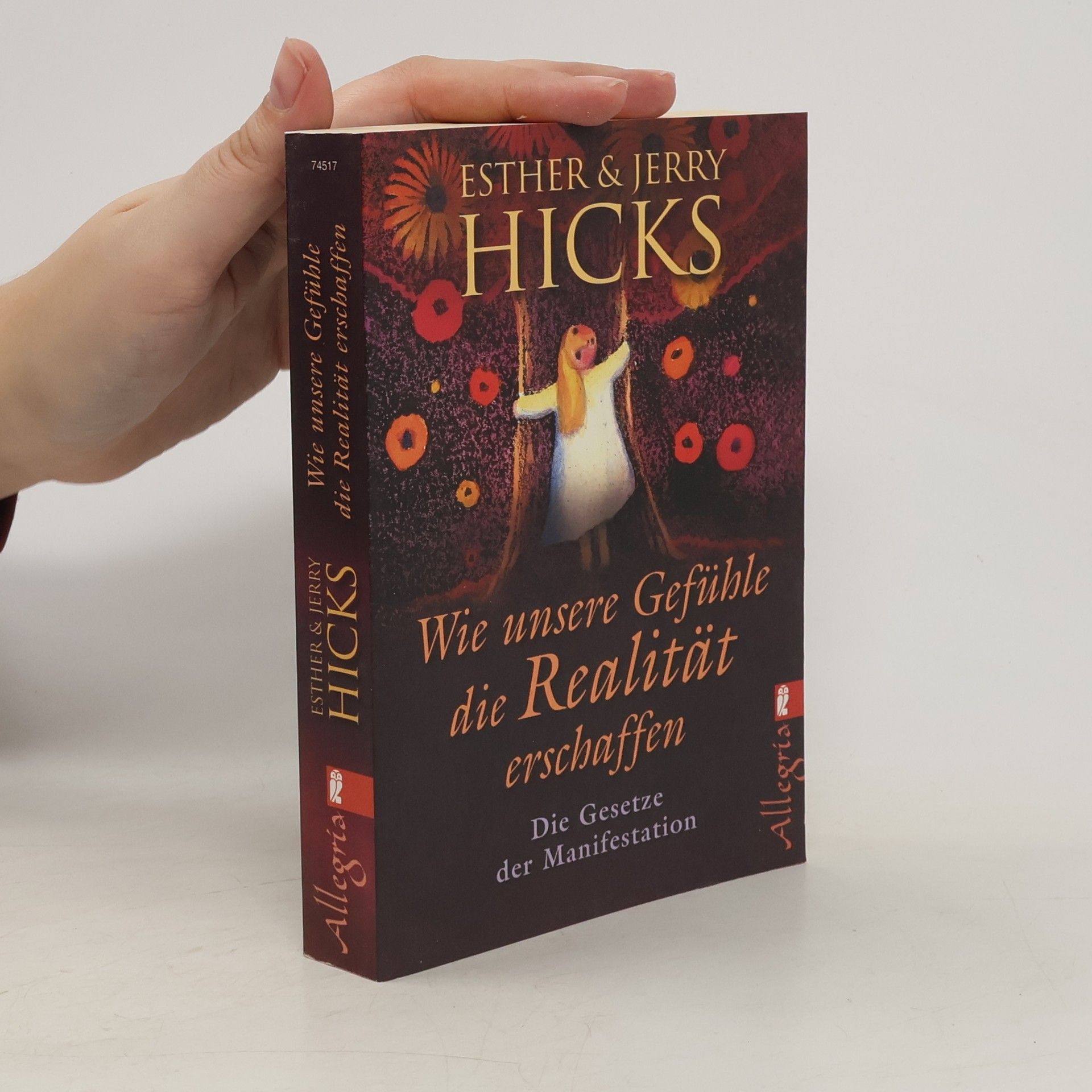 Esther Hicks Wie unsere Gefühle die Realität erschaffen