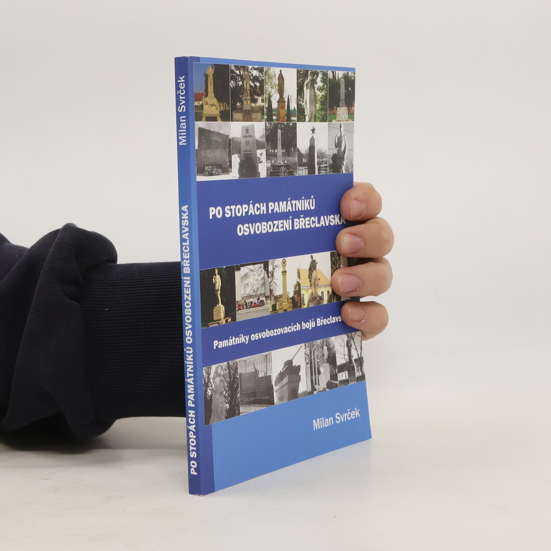 Milan Svrček Po stopách pamatníků osvobození Břeclavska