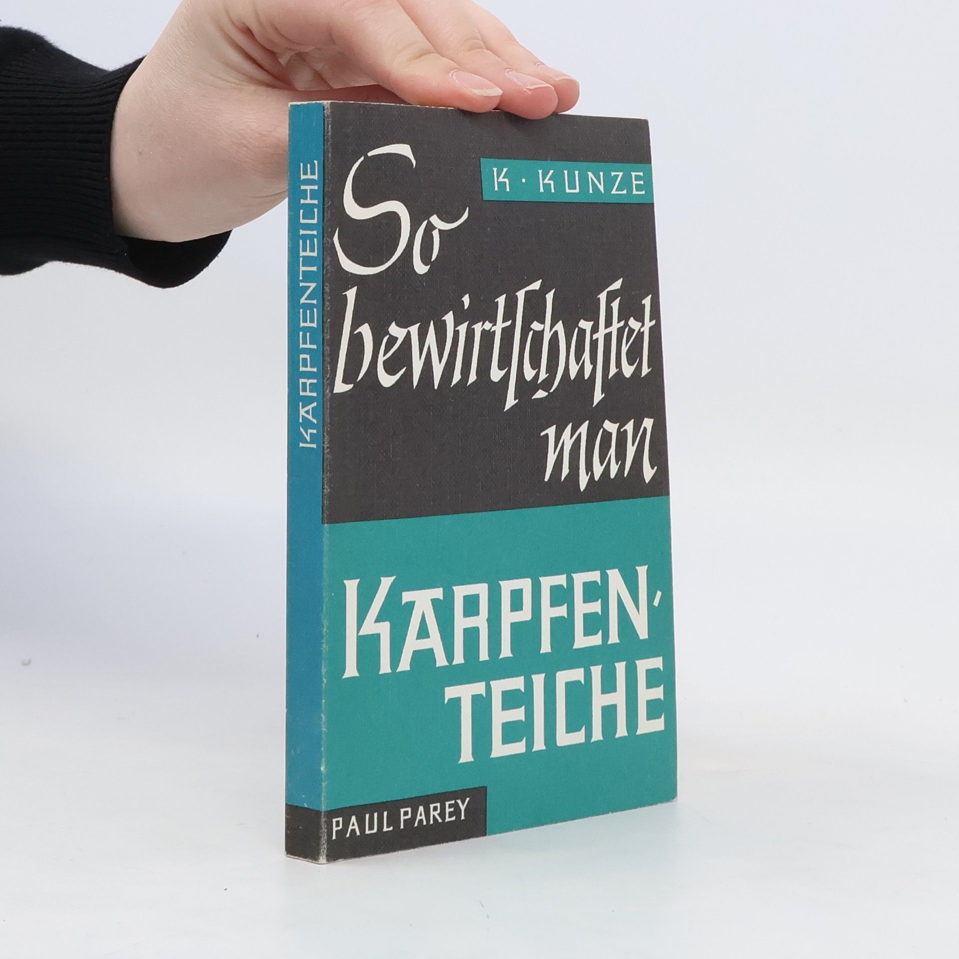 Kurt Kunze So bewirtschaftet man Karpfenteiche