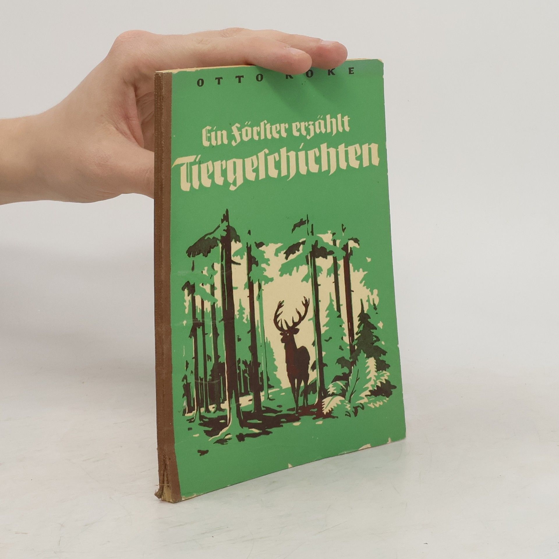 Otto Koke Ein Förster erzählt Tiergeschichten