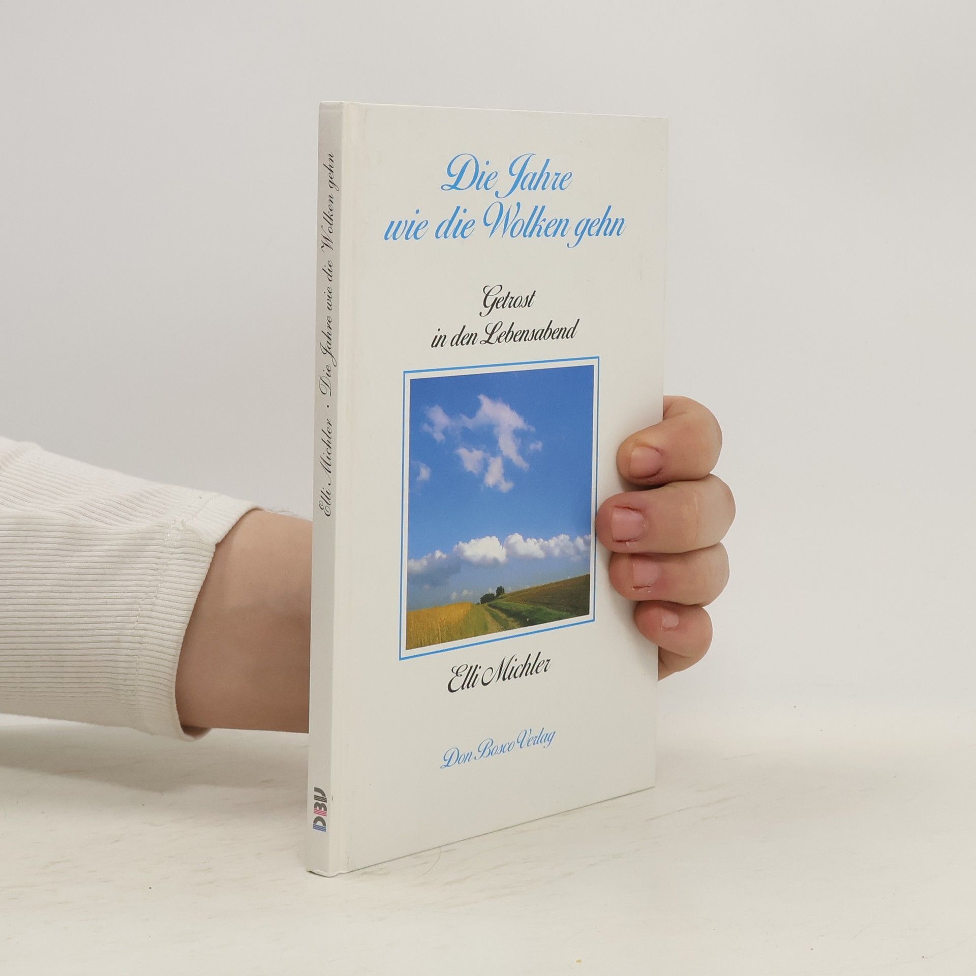 Elli Michler Die Jahre wie die Wolken gehn