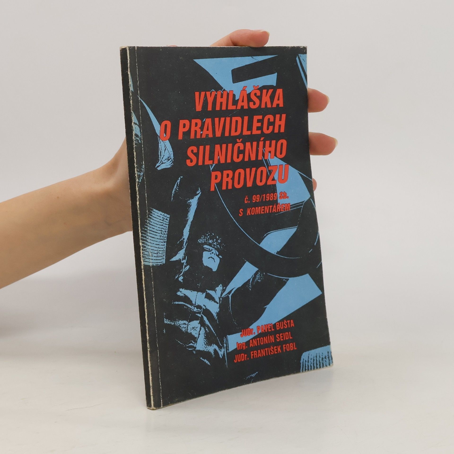 Pavel Bušta Vyhláška o pravidlech silničního provozu č. 99/1989 Sb. s komentářem