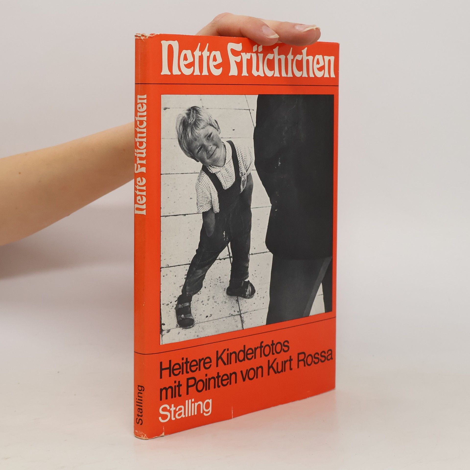 Kurt Rossa Nette Früchtchen. Heitere Kinderfotos mit Pointen von Kurt Rossa