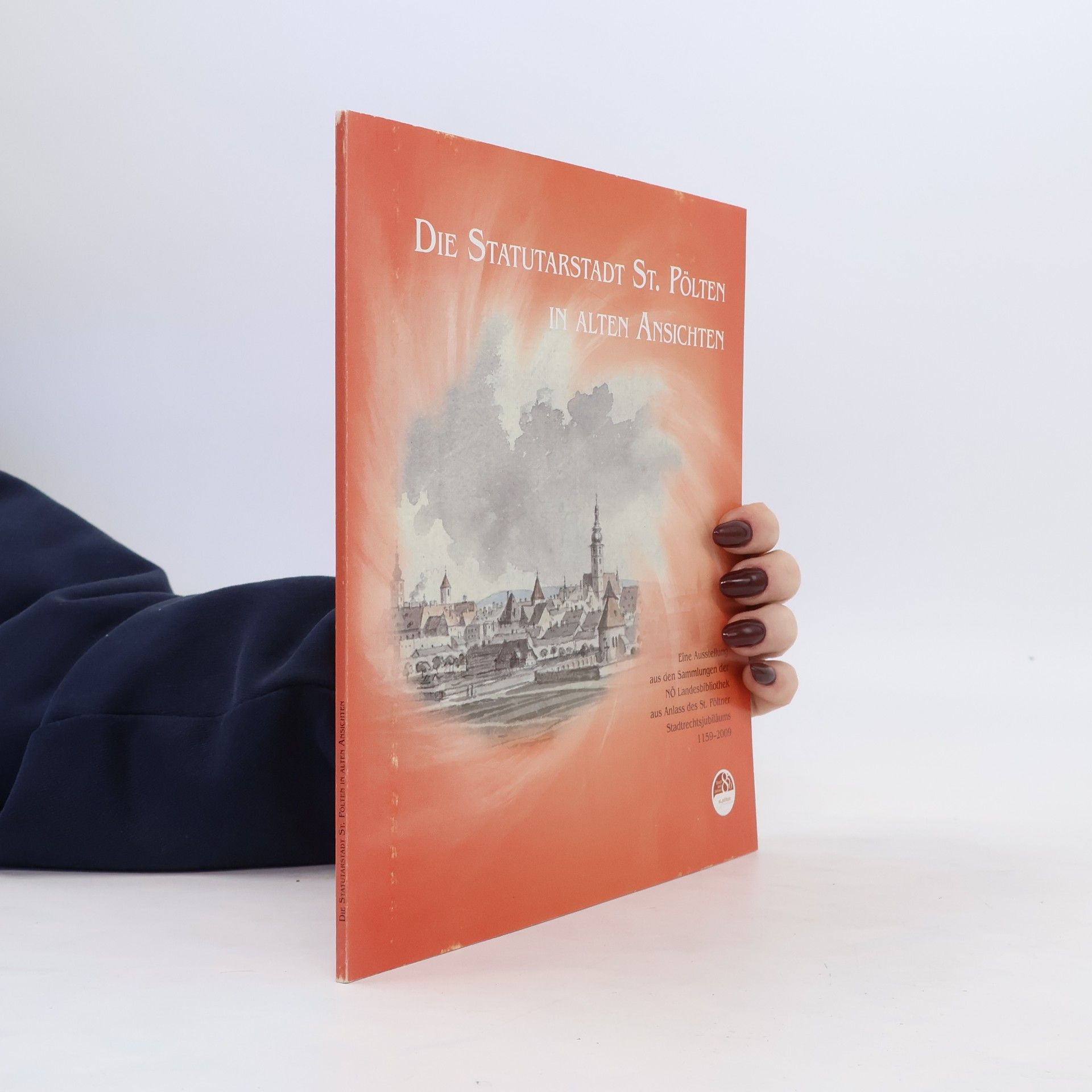 Autorenkollektiv Die Statutarstadt St. Pölten in alten Ansichten