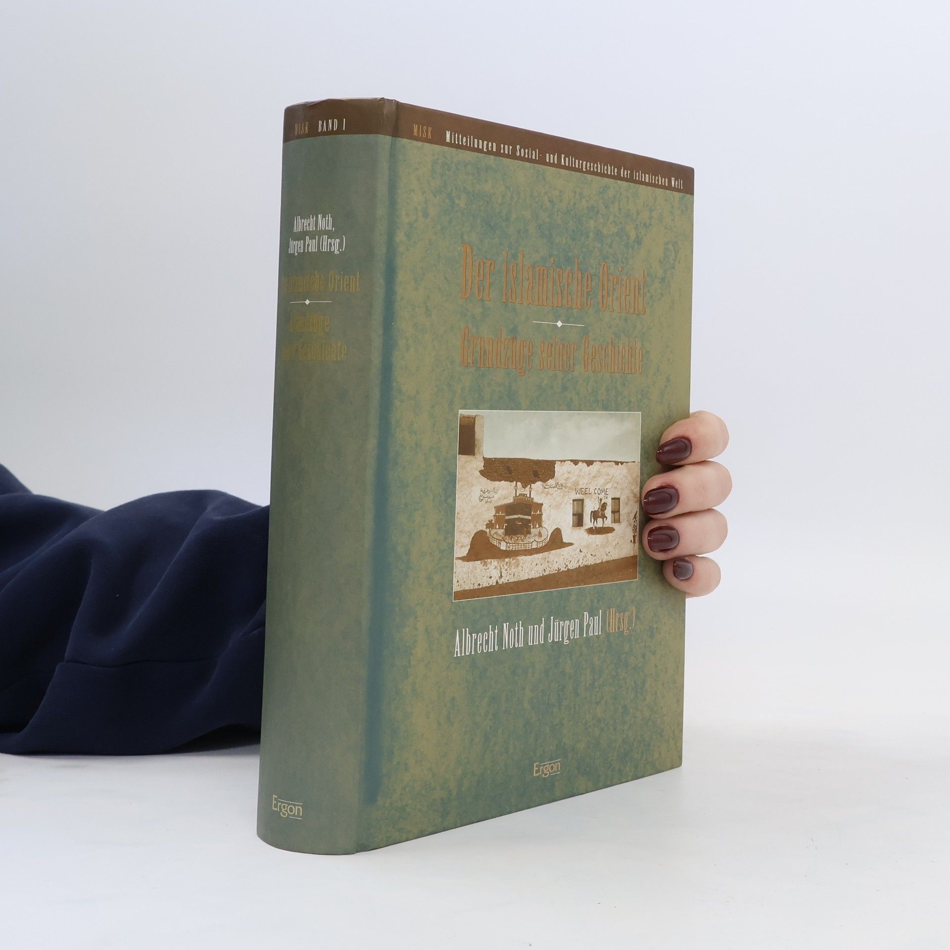 Albrecht Noth Der islamische Orient