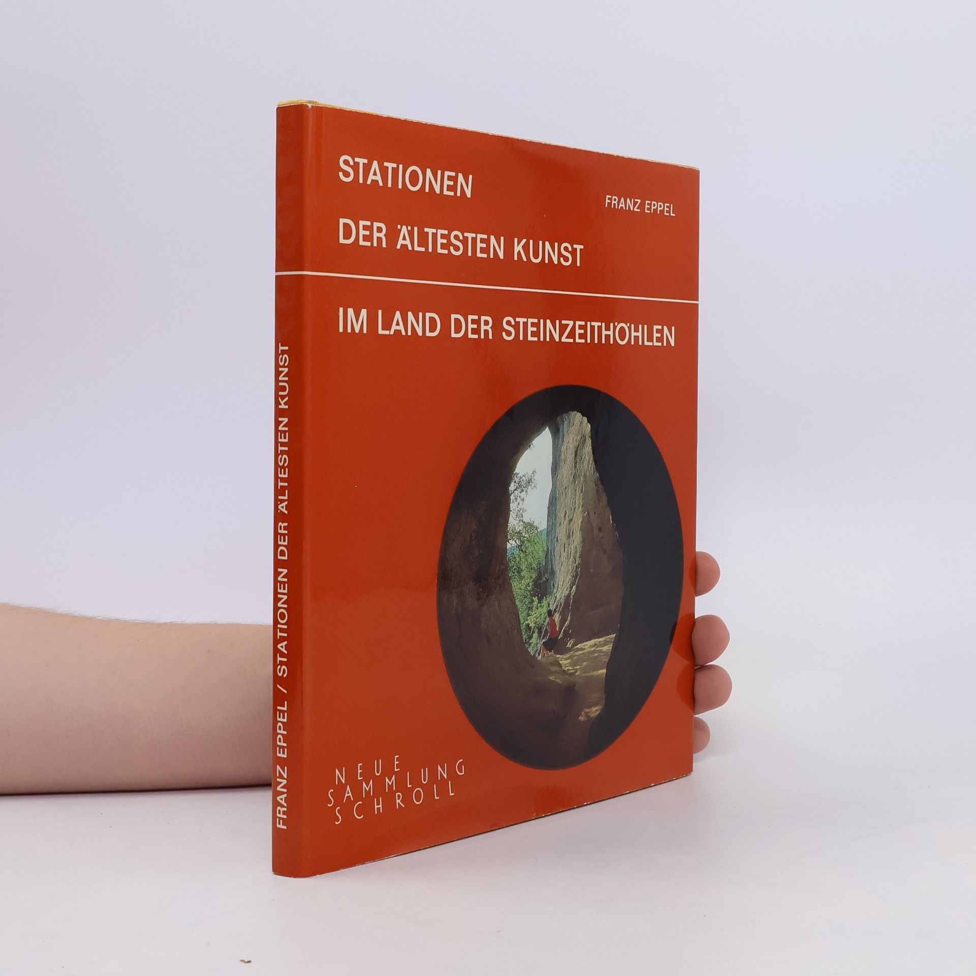 Franz Eppel Stationen der ältesten Kunst. Im Land der Steinzeithöhlen