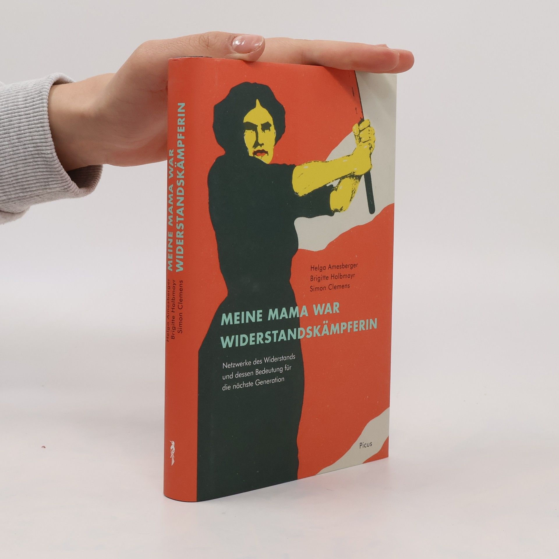 Helga Amesberger Meine Mama war Widerstandskämpferin