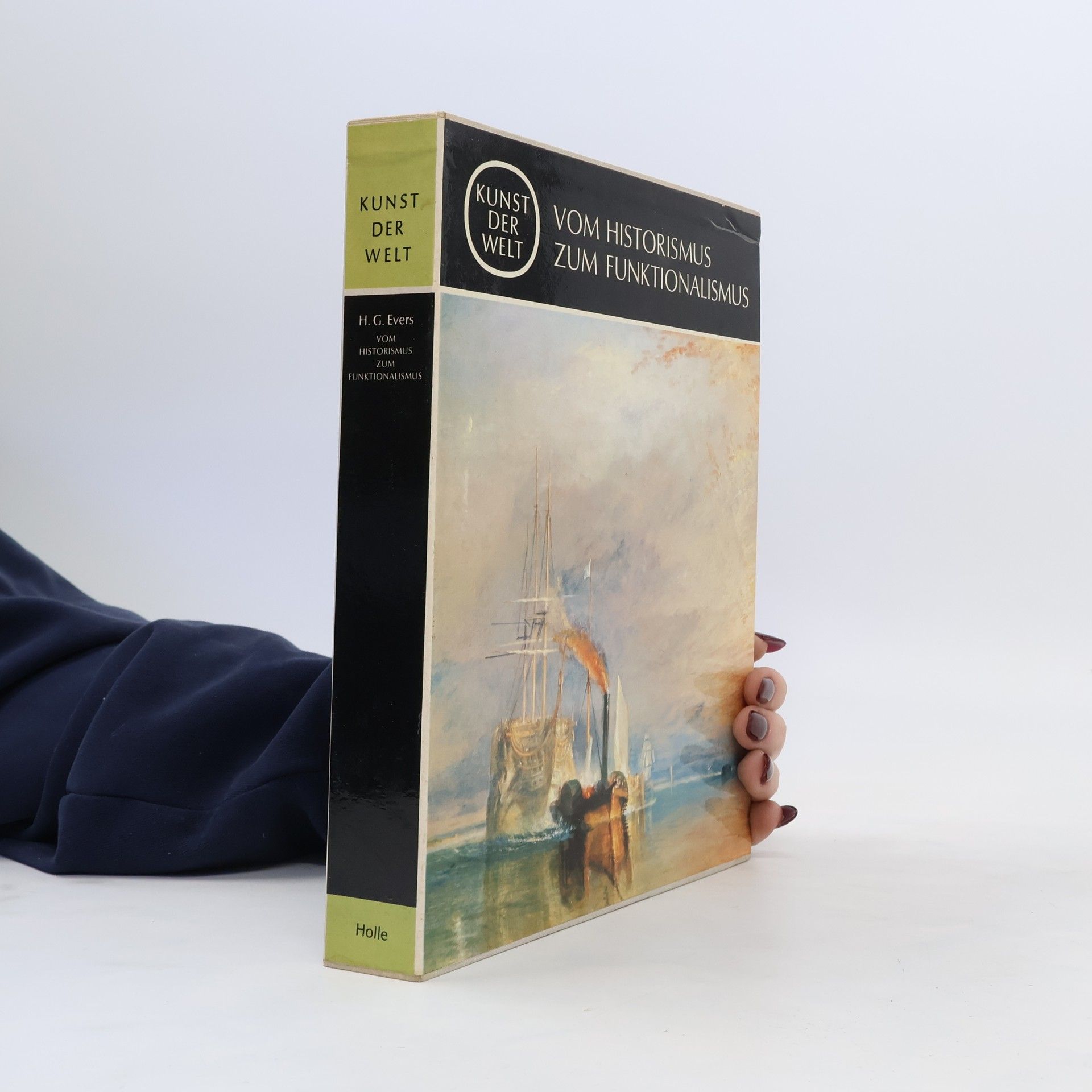 Hans Gerhard Evers Kunst der Welt. Vom Historismus zum Funktionalismus