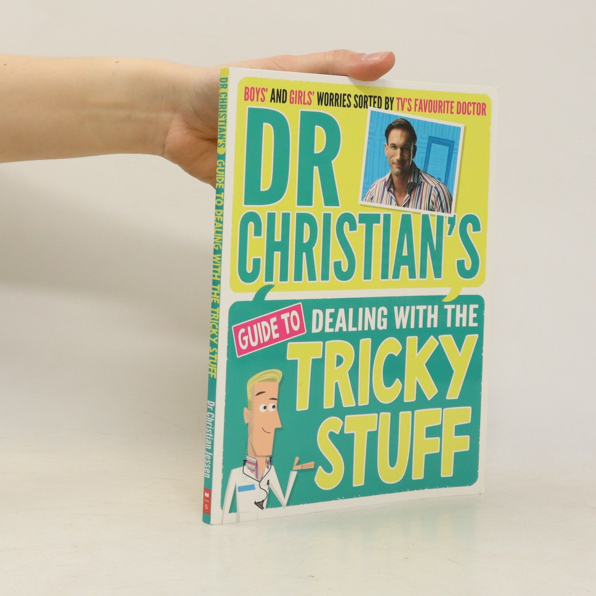 Christian Jessen Dr Christian's Guide to Dealing With the Tricky Stuff