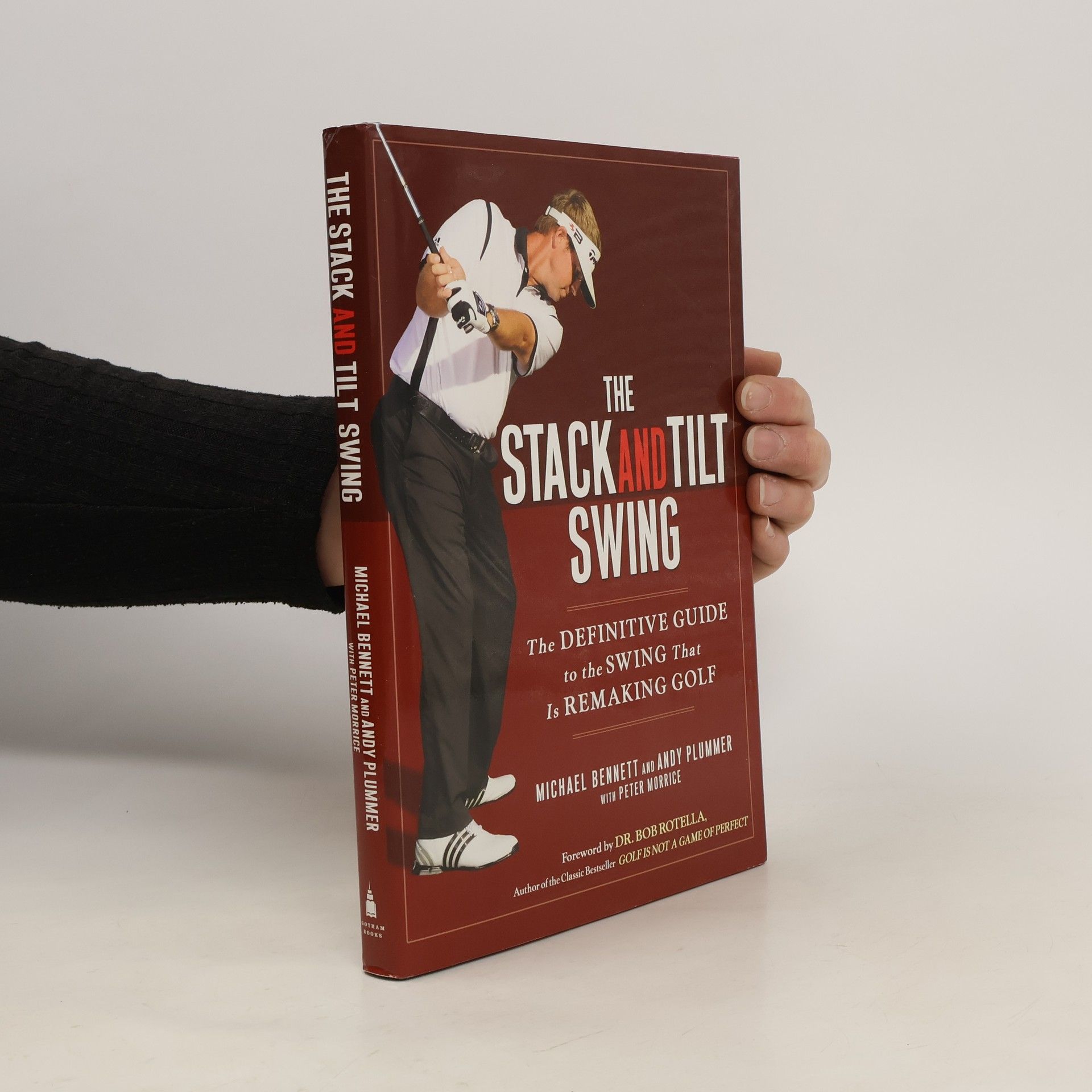 Michael Bennett The Stack and Tilt Swing: The Definitive Guide to the Swing That Is Remaking Golf