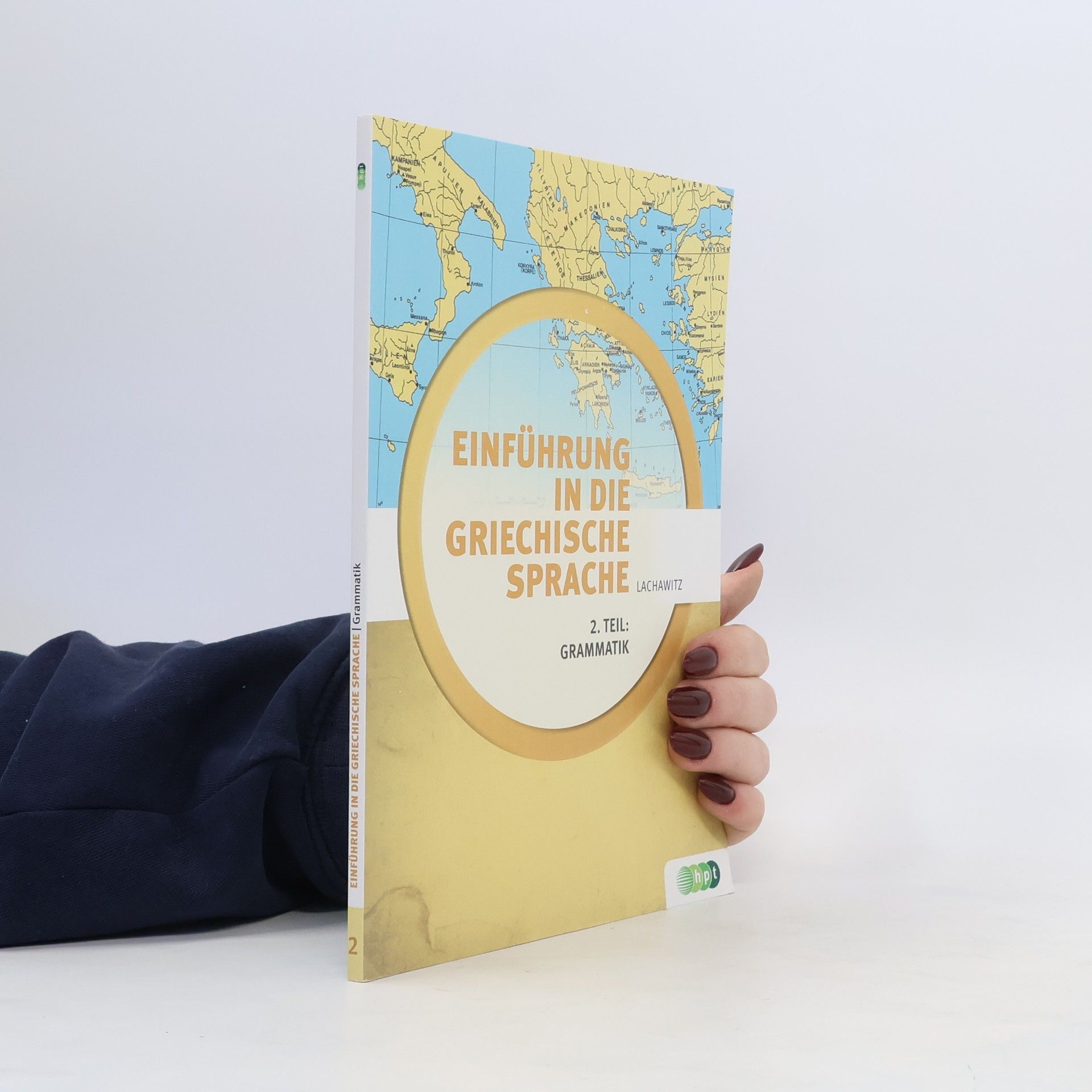 Günter Lachawitz Einführung in die Griechische Sprache. 2. Teil: Grammatik