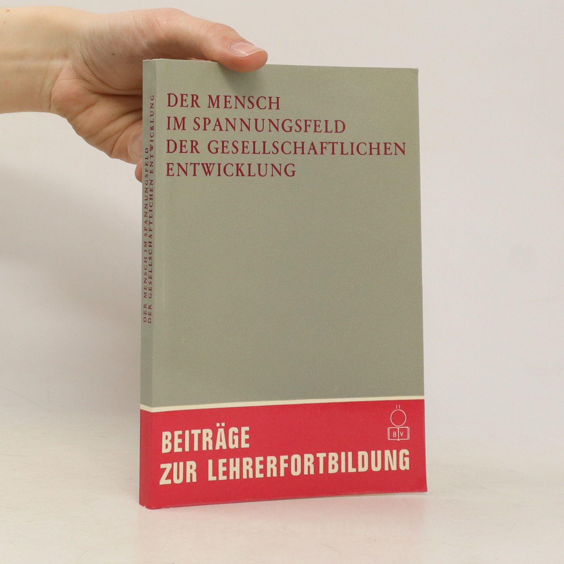 Erich Benedikt Der Mensch im Spannungsfeld gesellschaftlicher Entwicklung