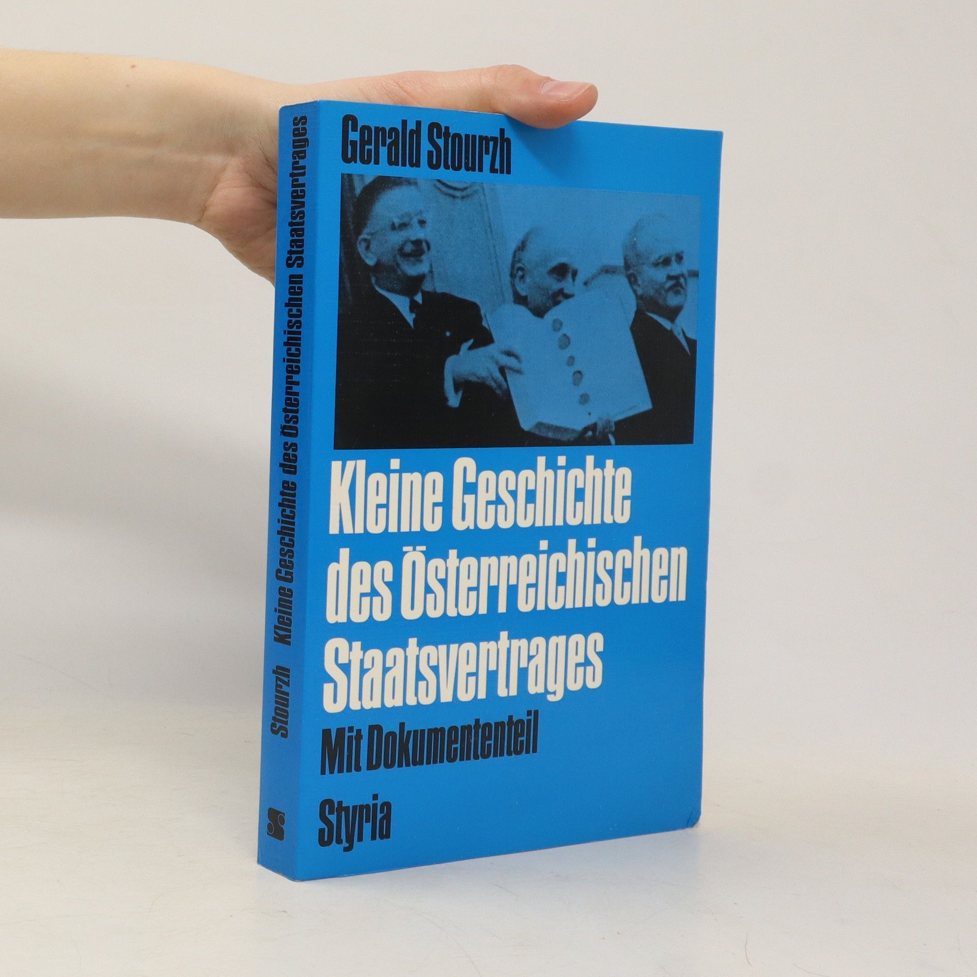 Gerald Stourzh Kleine Geschichte des Österreichischen Staatsvertrages