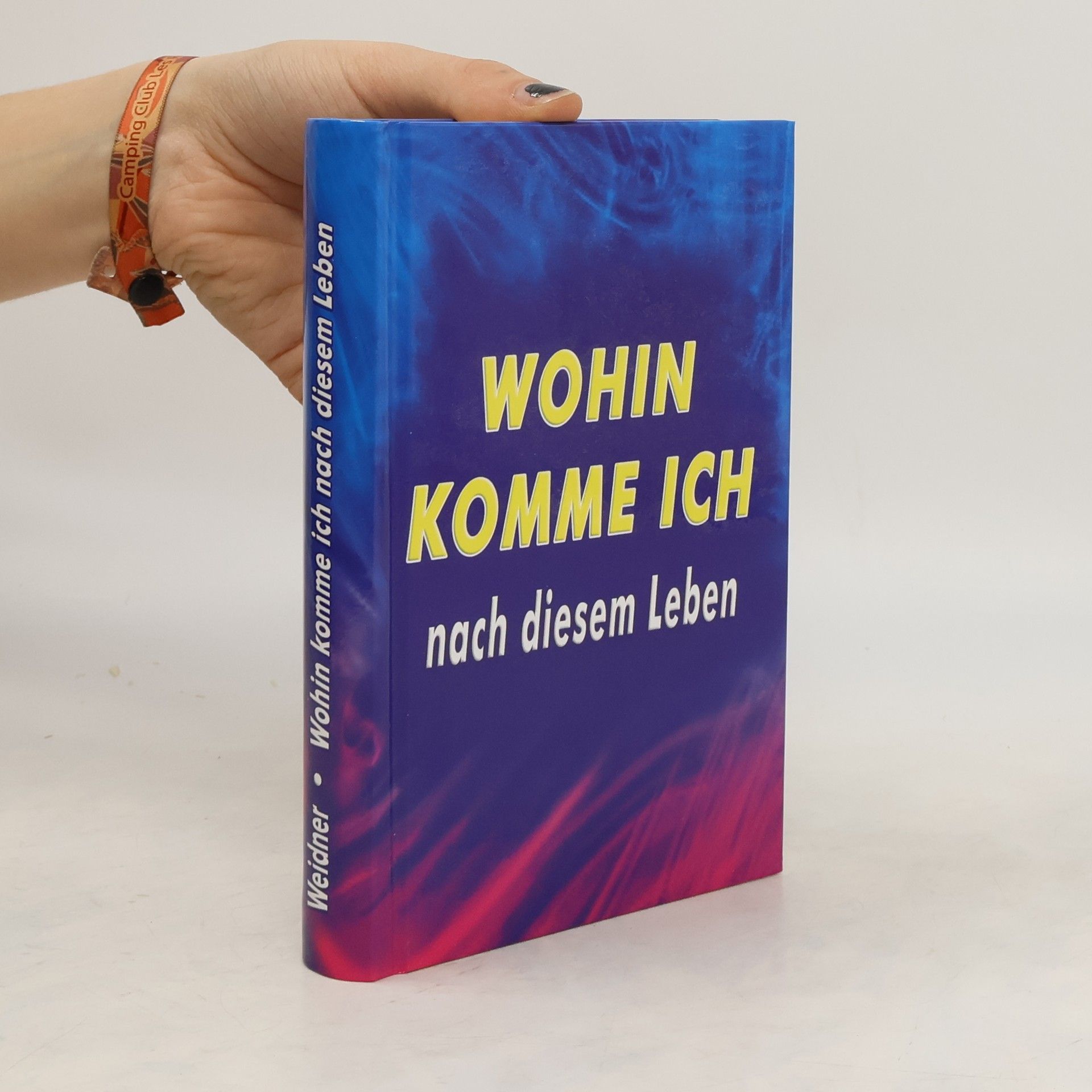 Gisela Weidner Wohin komme ich nach diesem Leben