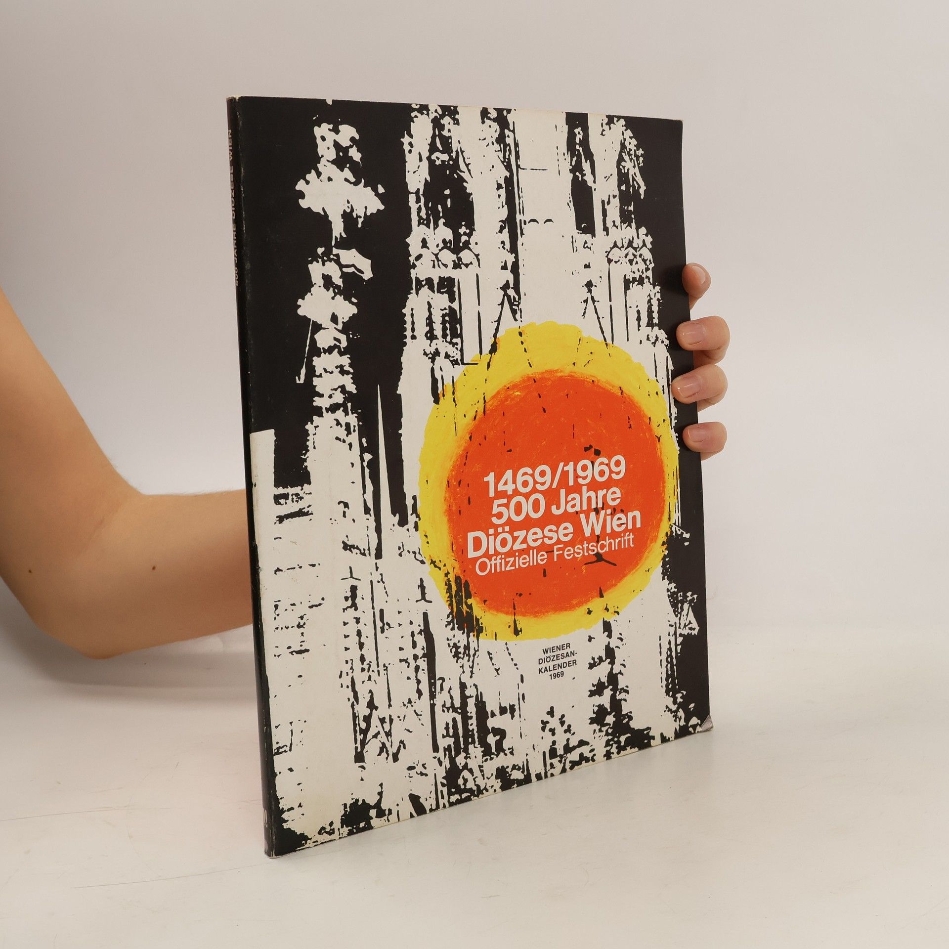 Collectif d'auteurs 1469/1969: 500 Jahre Diözese Wien