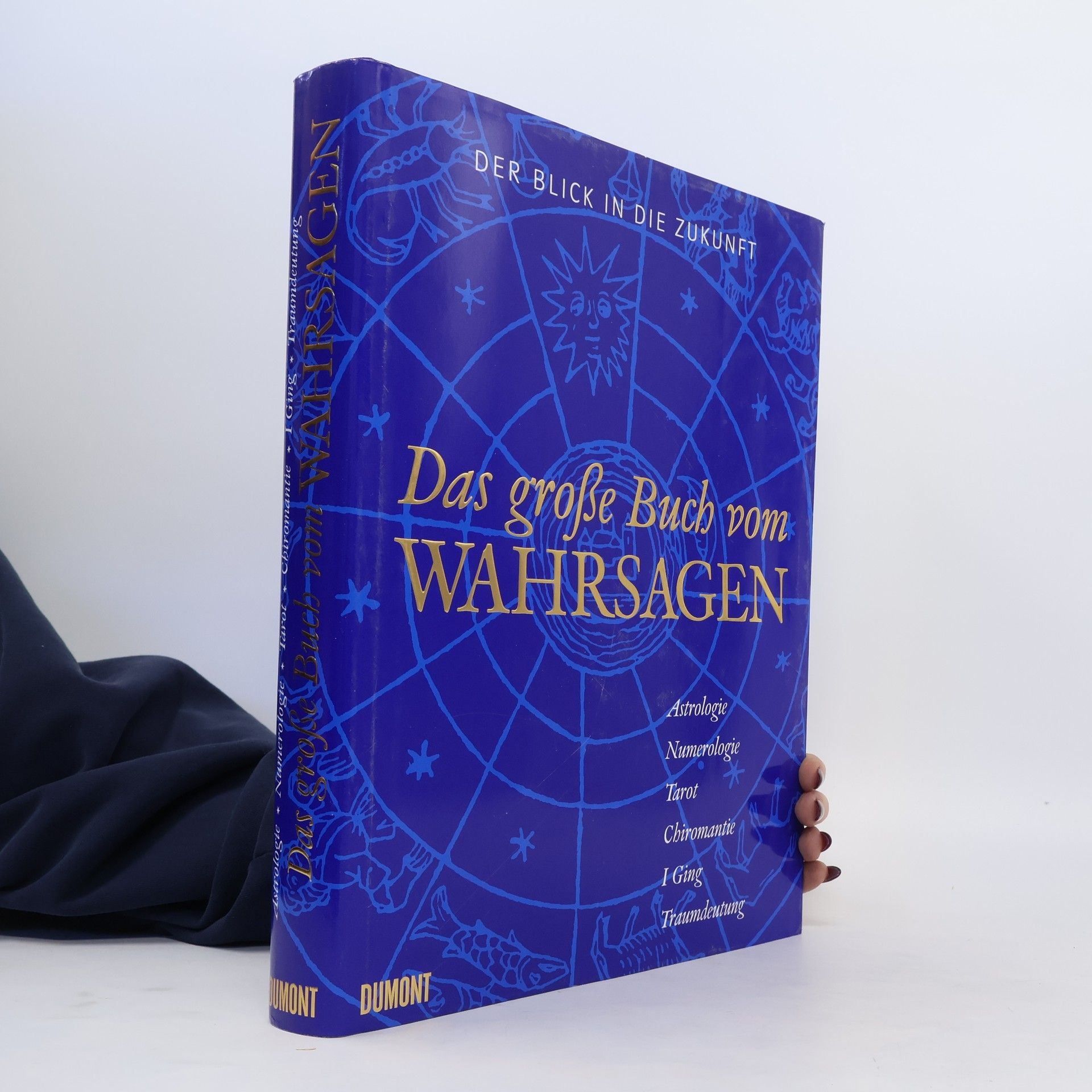 Albert S. Lyons Der Blick in die Zukunft: Das große Buch vom Wahrsagen