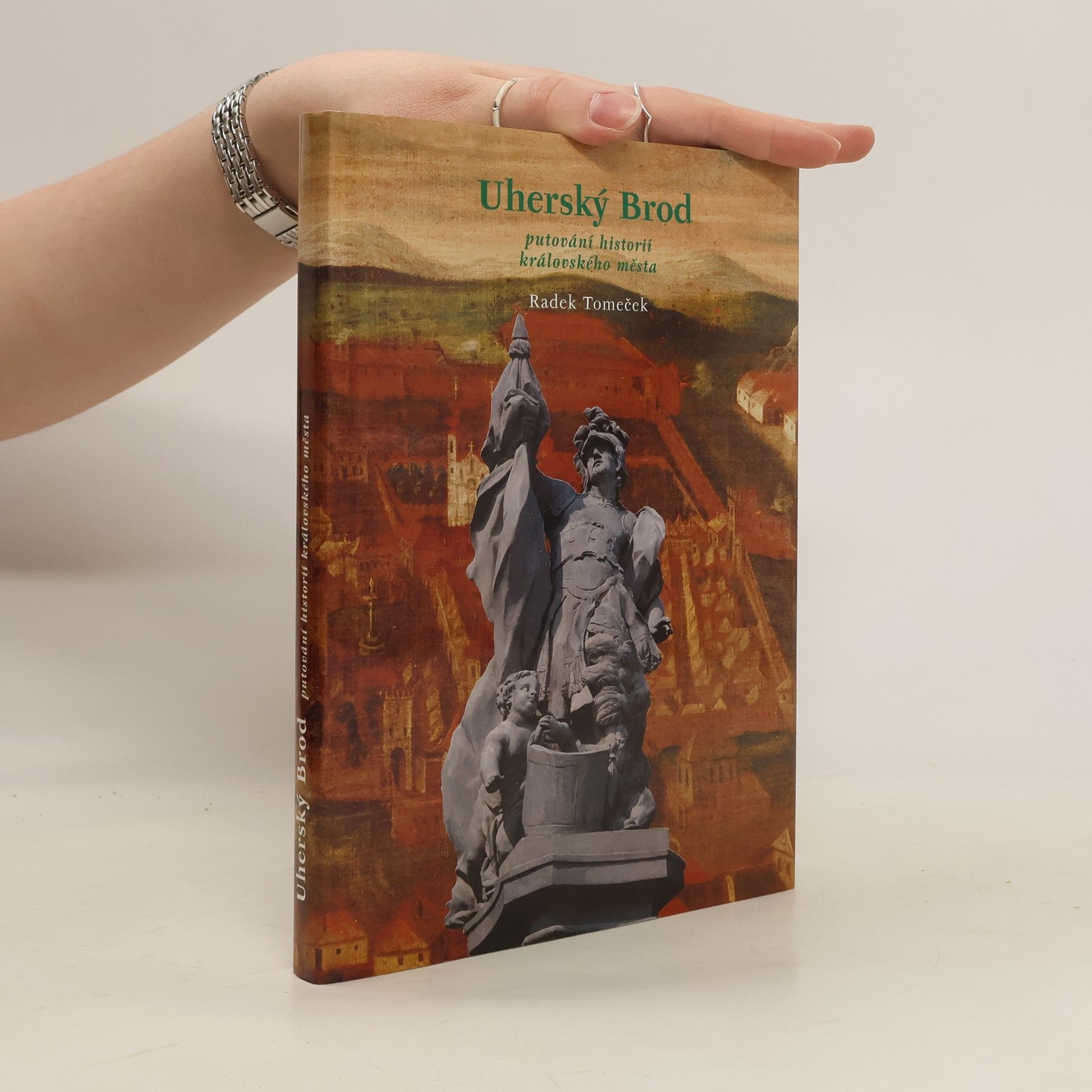 Radek Tomeček Uherský Brod. Putování historií královského města