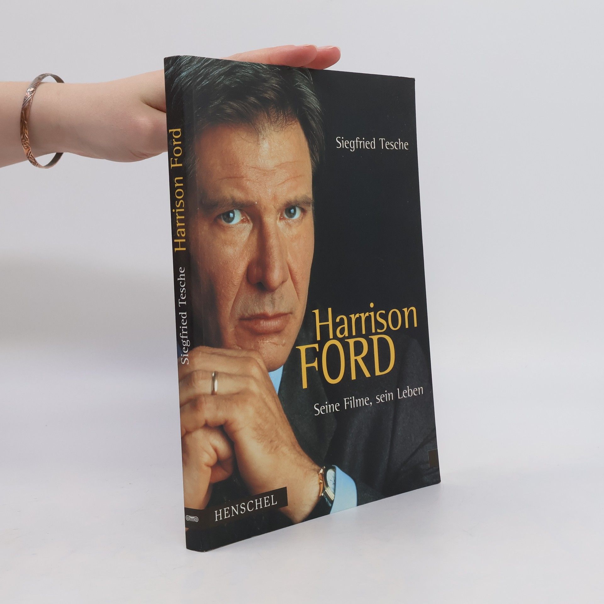 Siegfried Tesche Harrison Ford - seine Filme, sein Leben