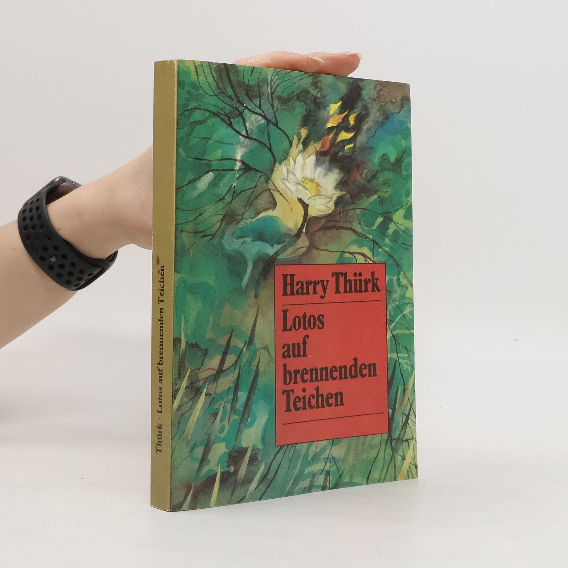 Harry Thürk Lotos auf brennenden Teichen