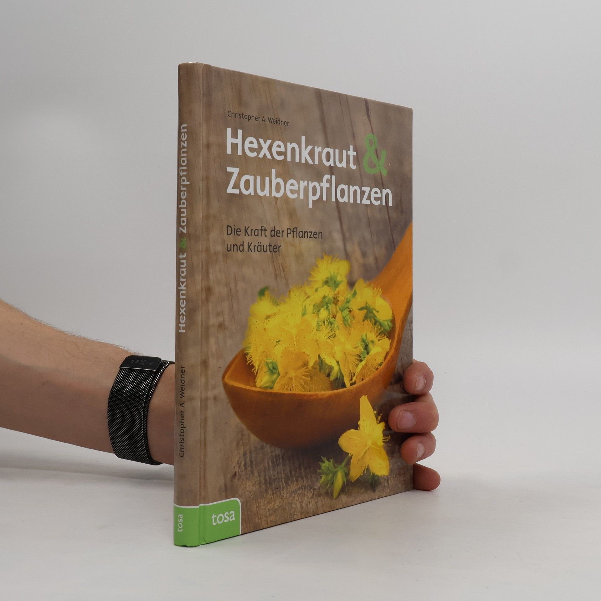 Christopher A. Weidner Hexenkraut & Zauberpflanzen